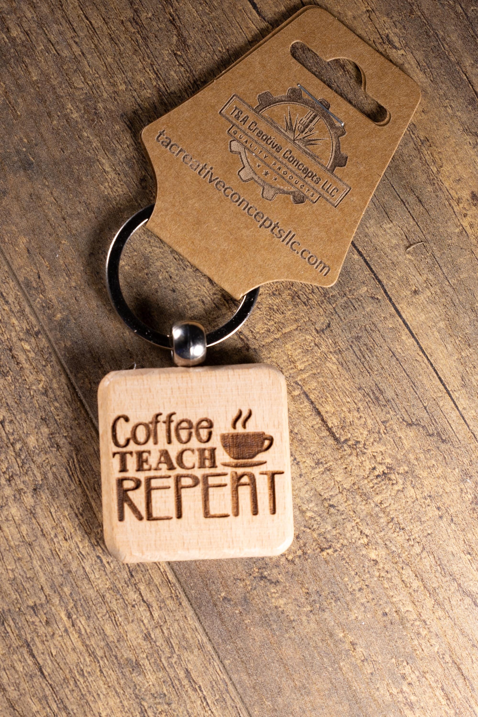 Laser Engraved Wood “Coffee Teach Repeat” Keychain / Bag Charm – Hardwood with Stainless Hardware – Teacher Gift
