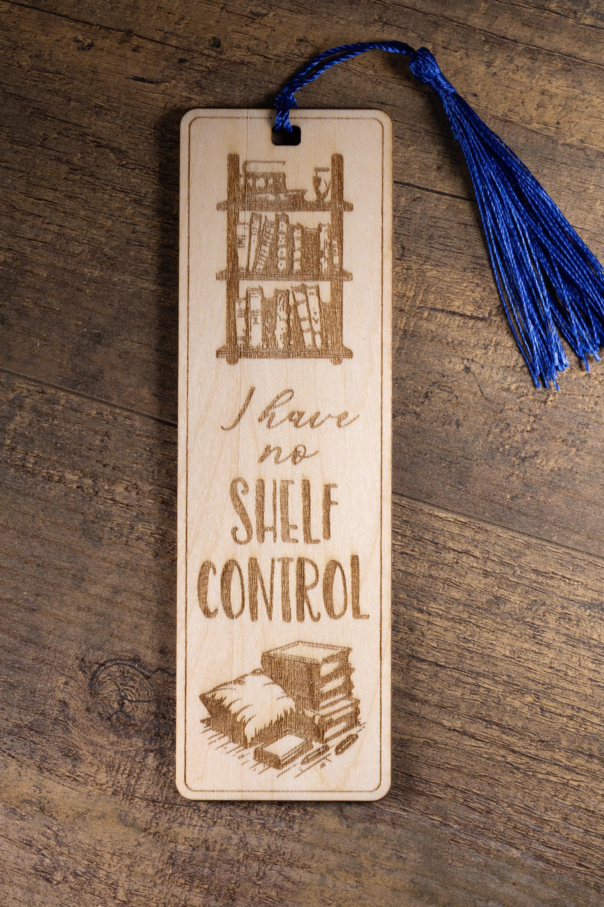 Laser engraved “i have no shelf control” wood bookmark | funny book lover gift | 1/8” ply | random tassel color
