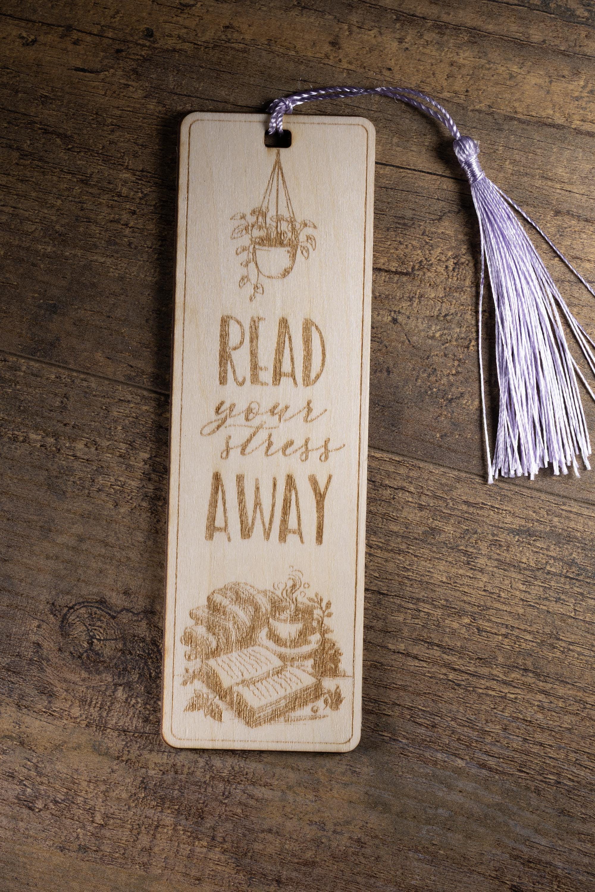 Laser engraved wood bookmark: "read your stress away" with tassel