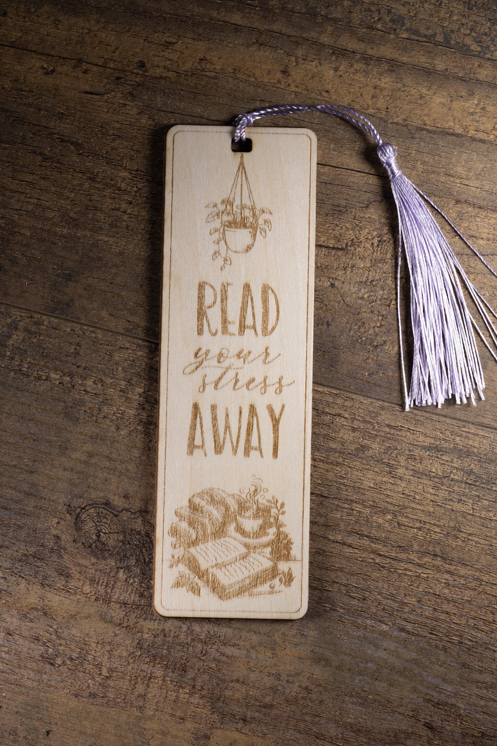 Laser engraved wood bookmark: "read your stress away" with tassel