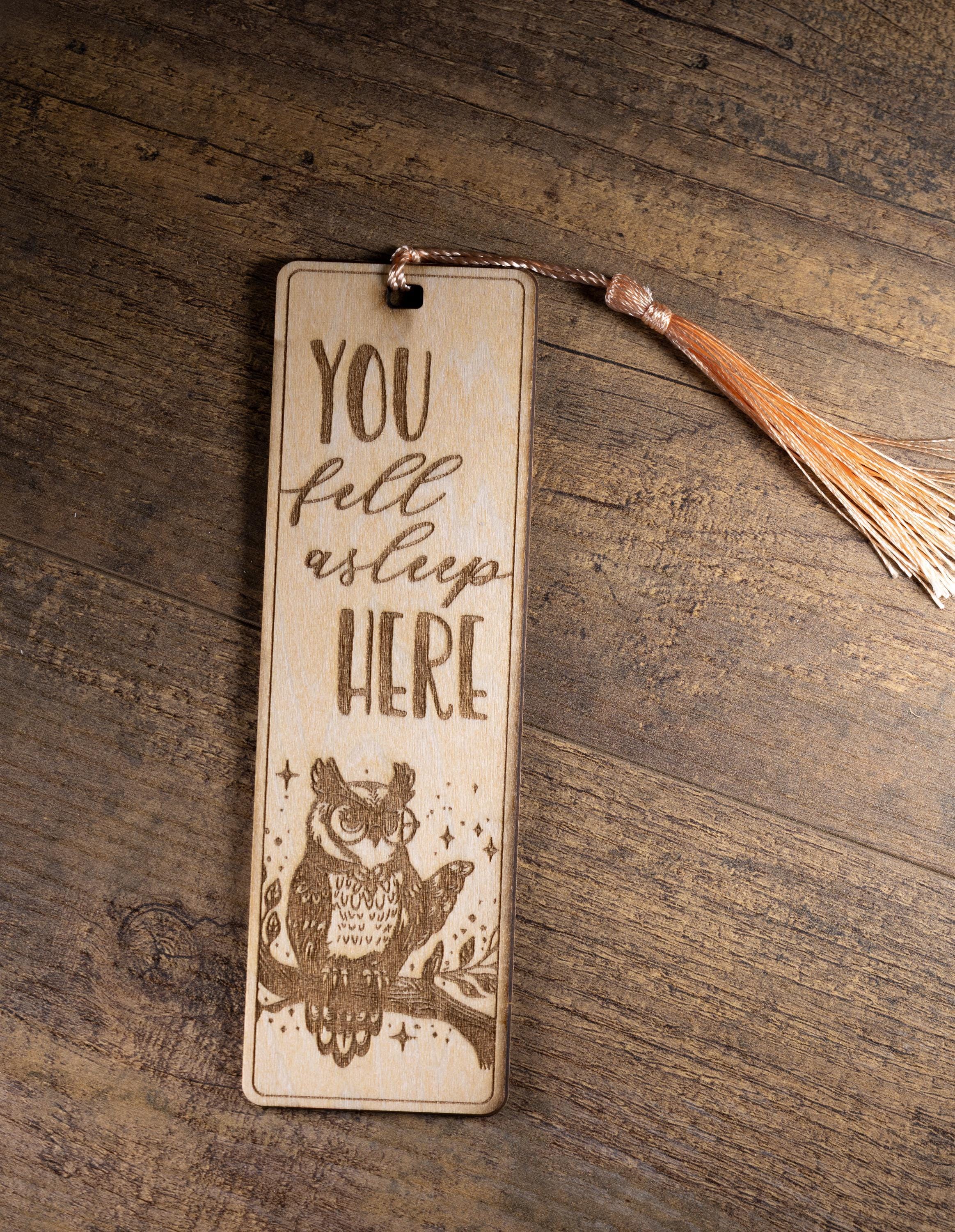 Laser engraved owl bookmark: you fell asleep here, reader gift