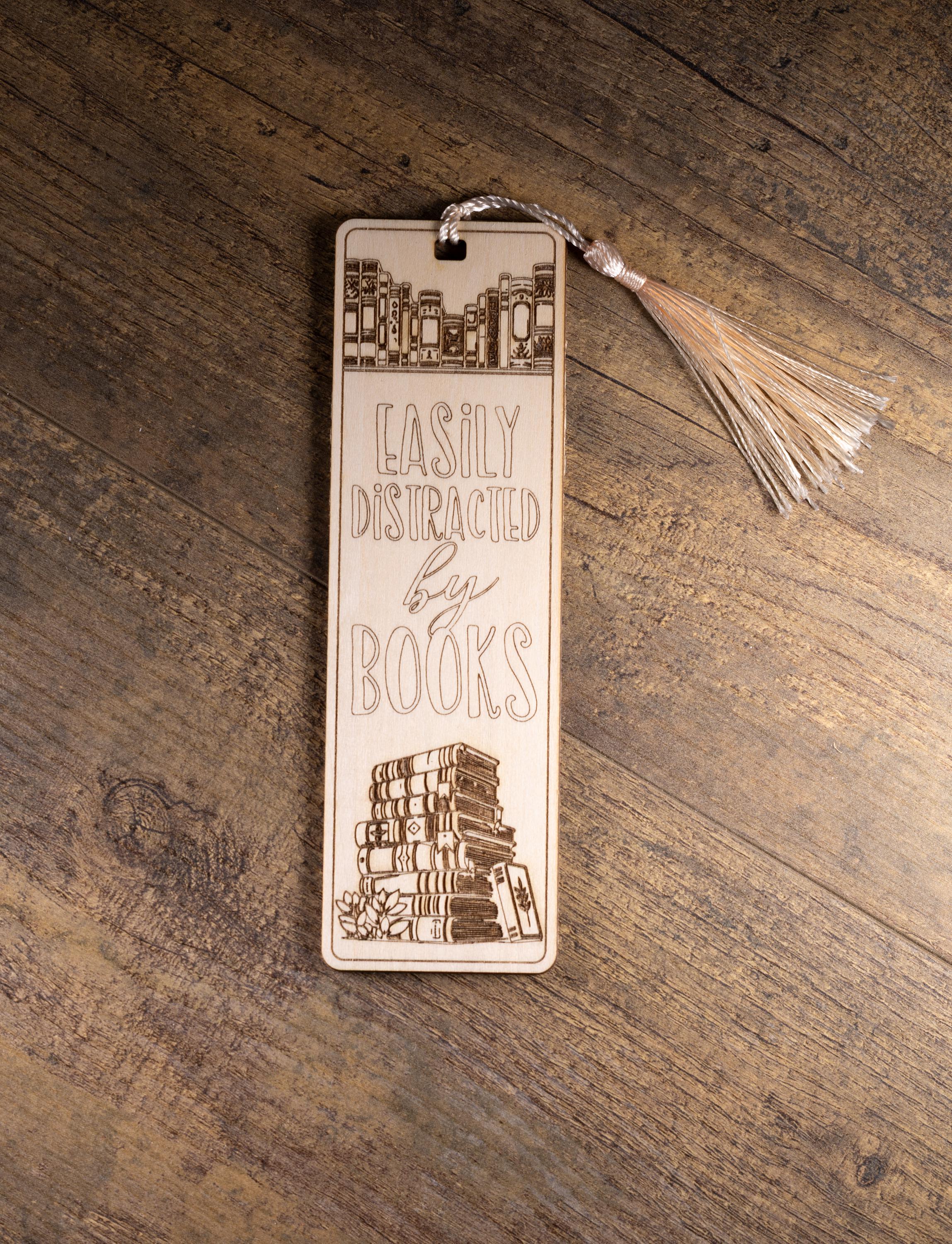 Funny 'easily distracted by books' laser engraved wood bookmark