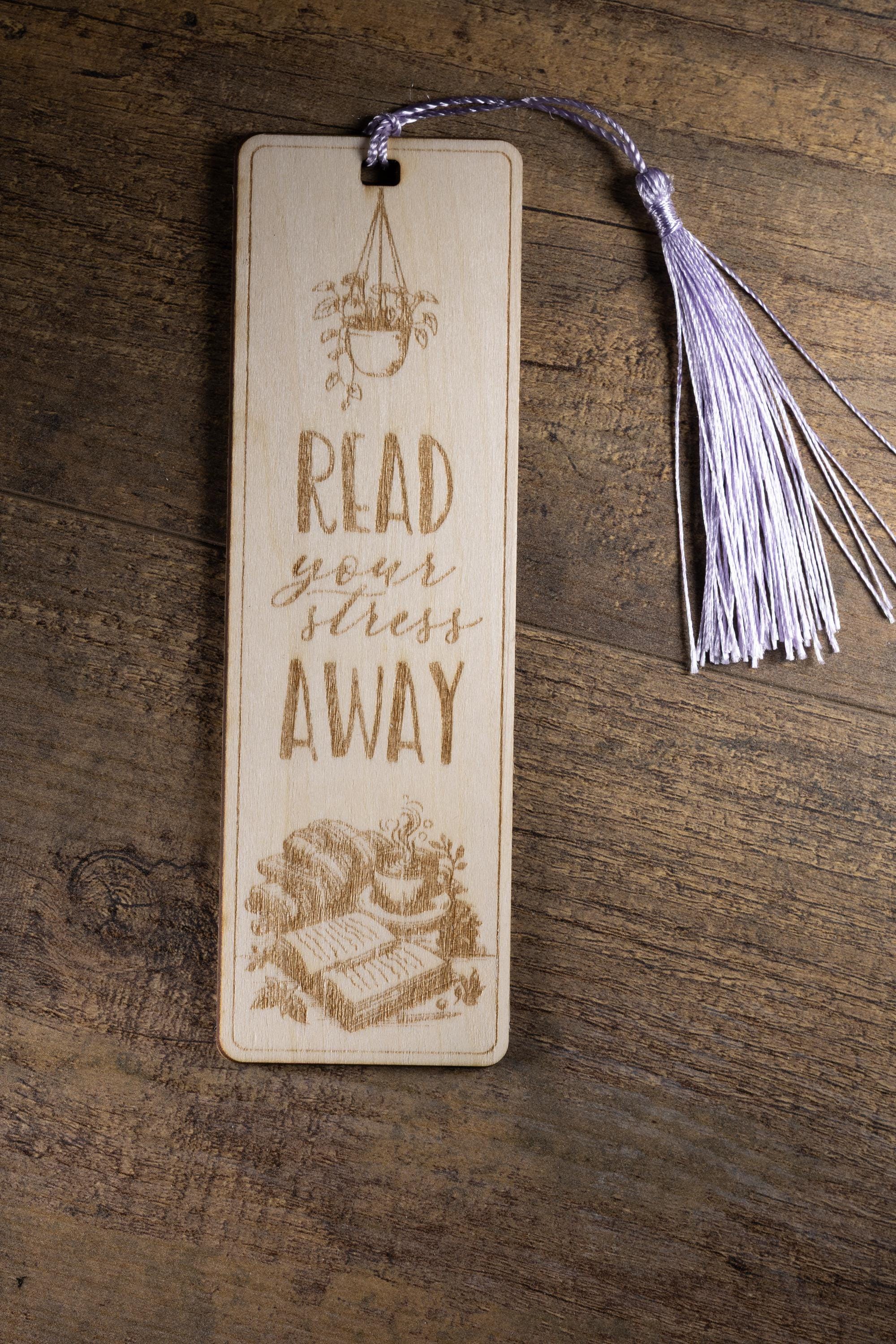 Laser engraved wood bookmark: "read your stress away" with tassel