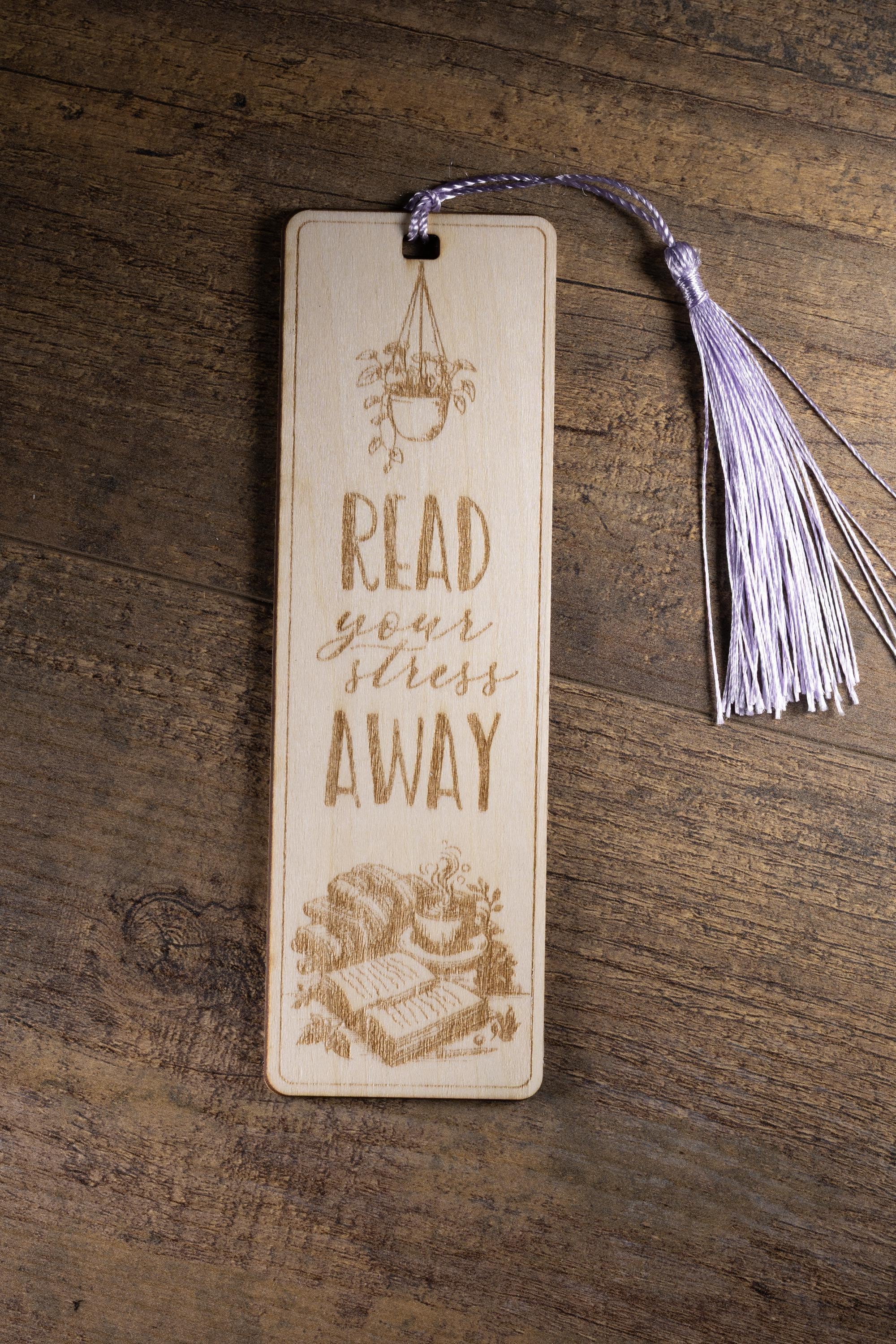Laser engraved wood bookmark: "read your stress away" with tassel