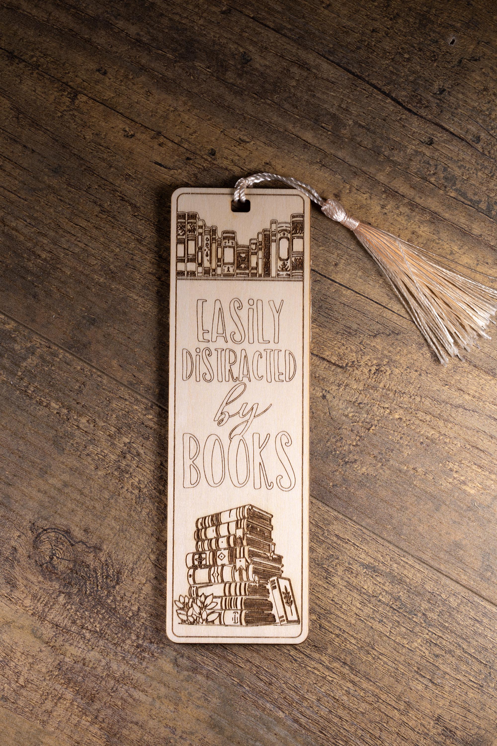 Funny 'easily distracted by books' laser engraved wood bookmark