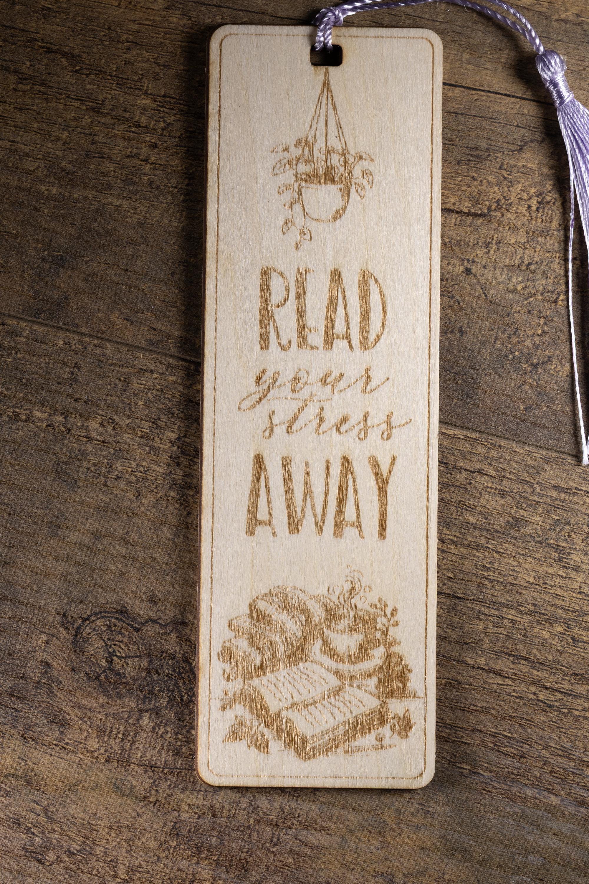 Laser engraved wood bookmark: "read your stress away" with tassel