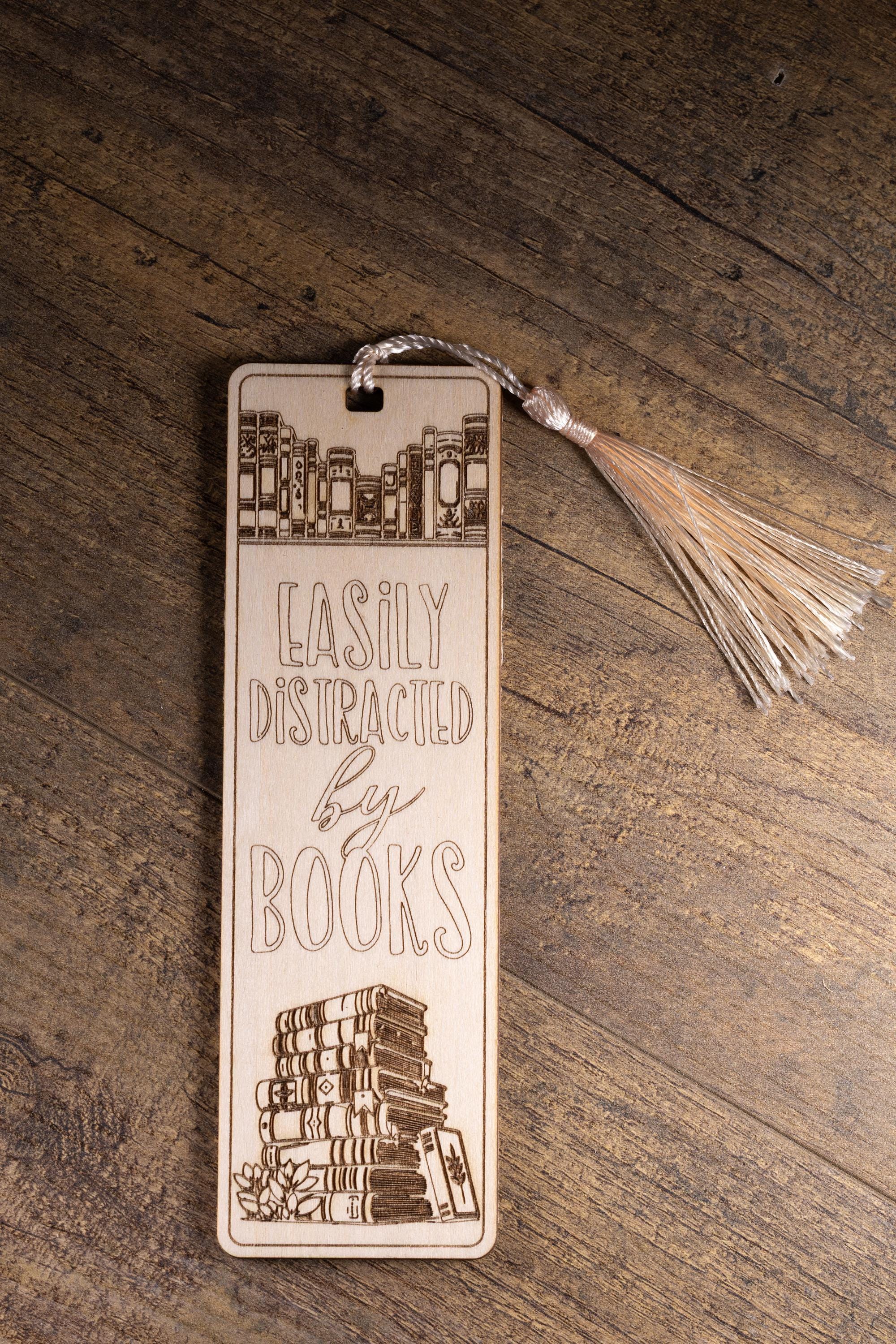 Funny 'easily distracted by books' laser engraved wood bookmark