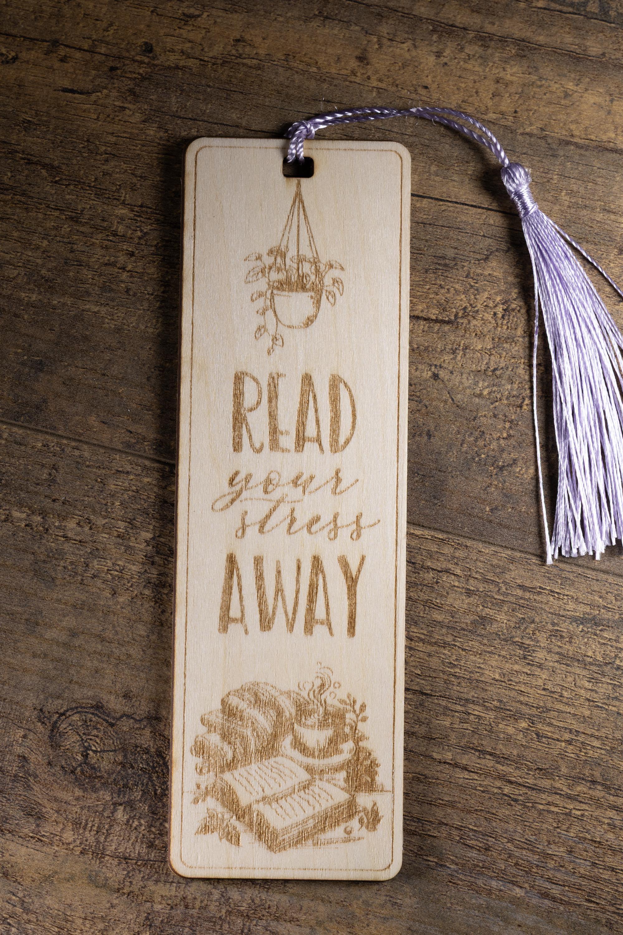 Laser engraved wood bookmark: "read your stress away" with tassel