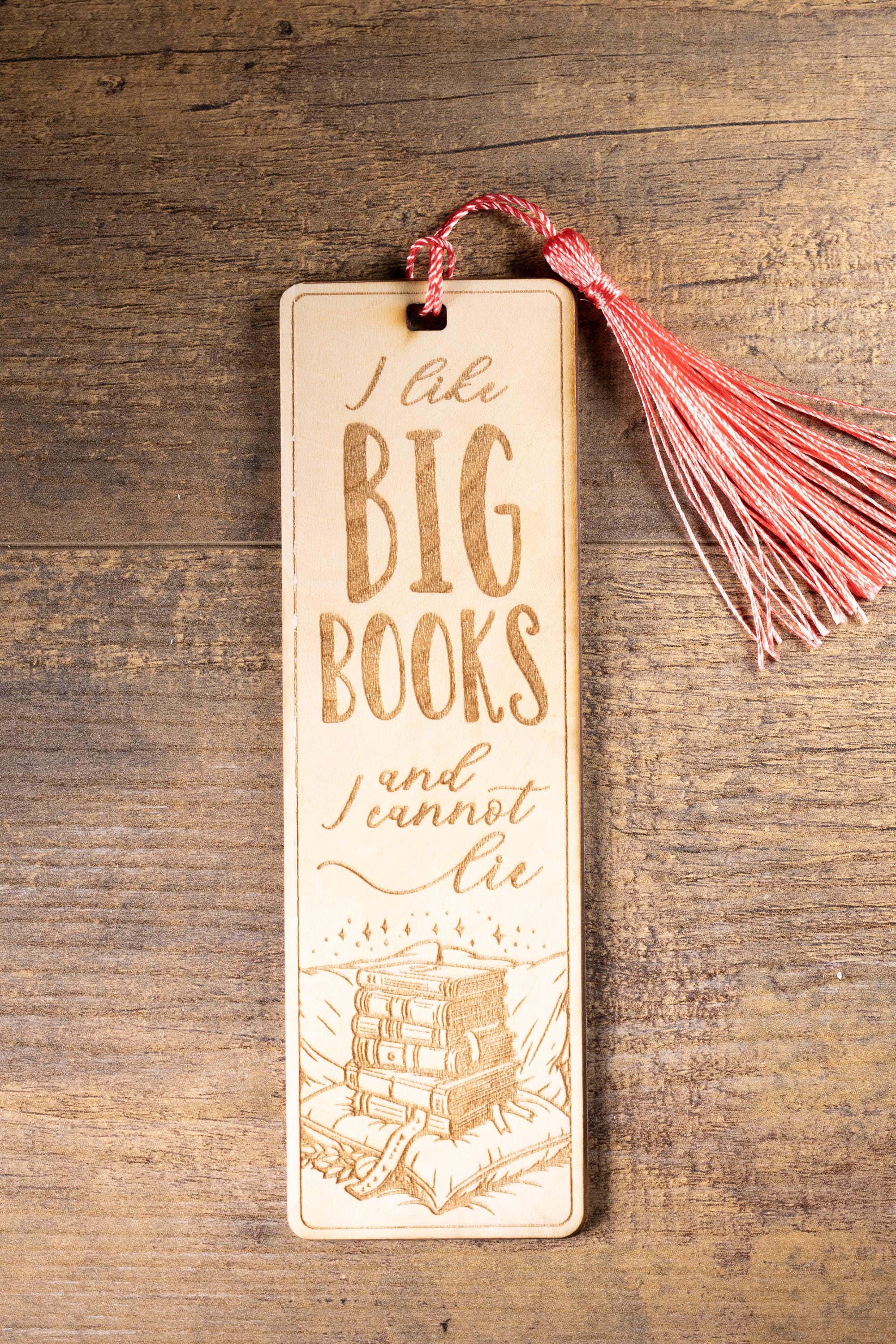 Funny "i like big books" laser engraved wood bookmark