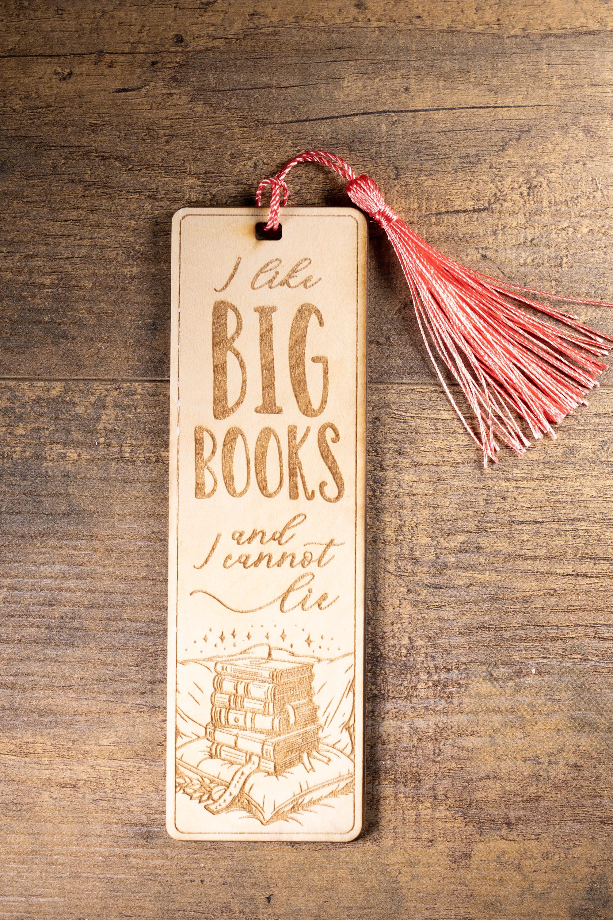 Funny "i like big books" laser engraved wood bookmark