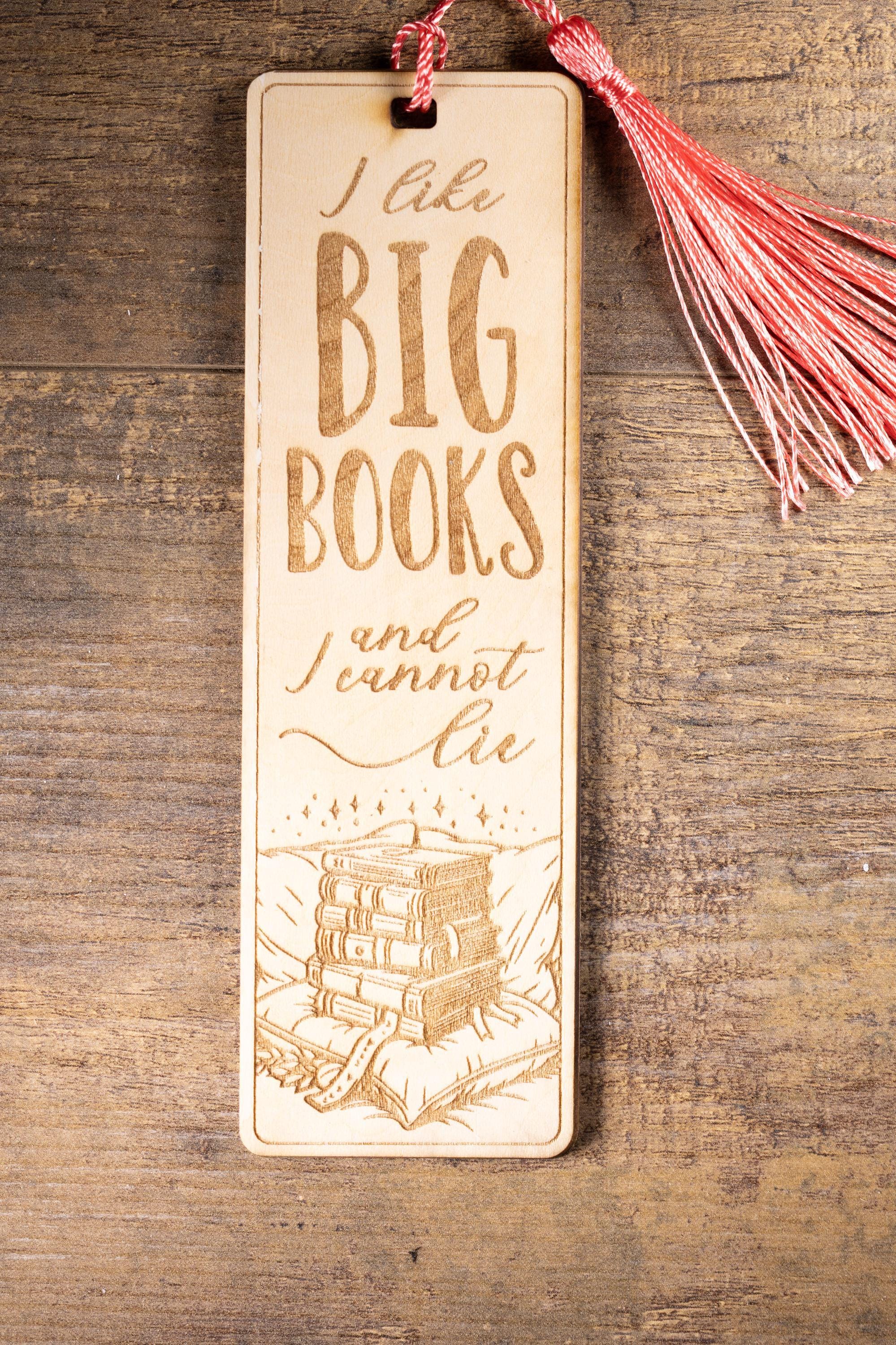 Funny "i like big books" laser engraved wood bookmark