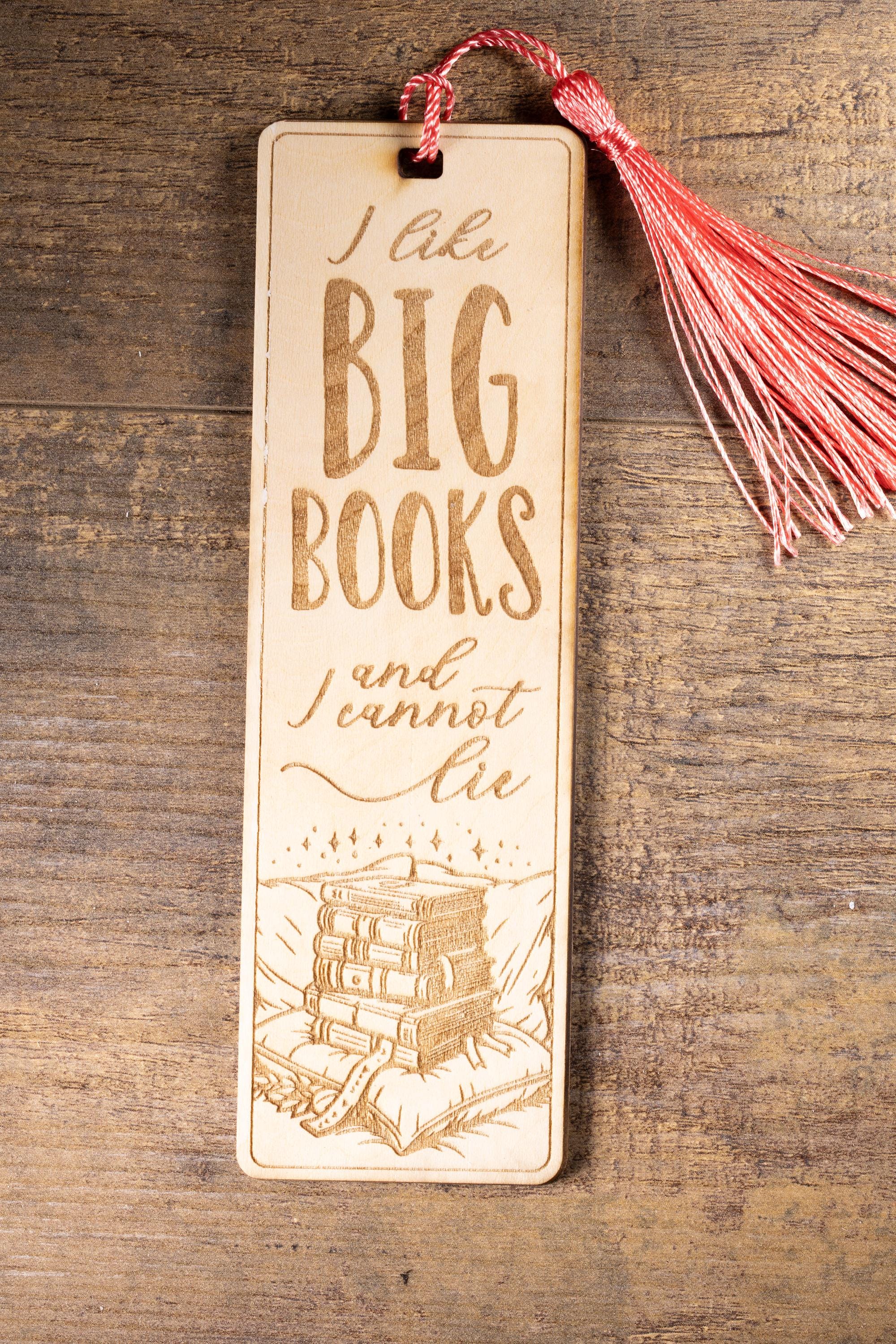 Funny "i like big books" laser engraved wood bookmark
