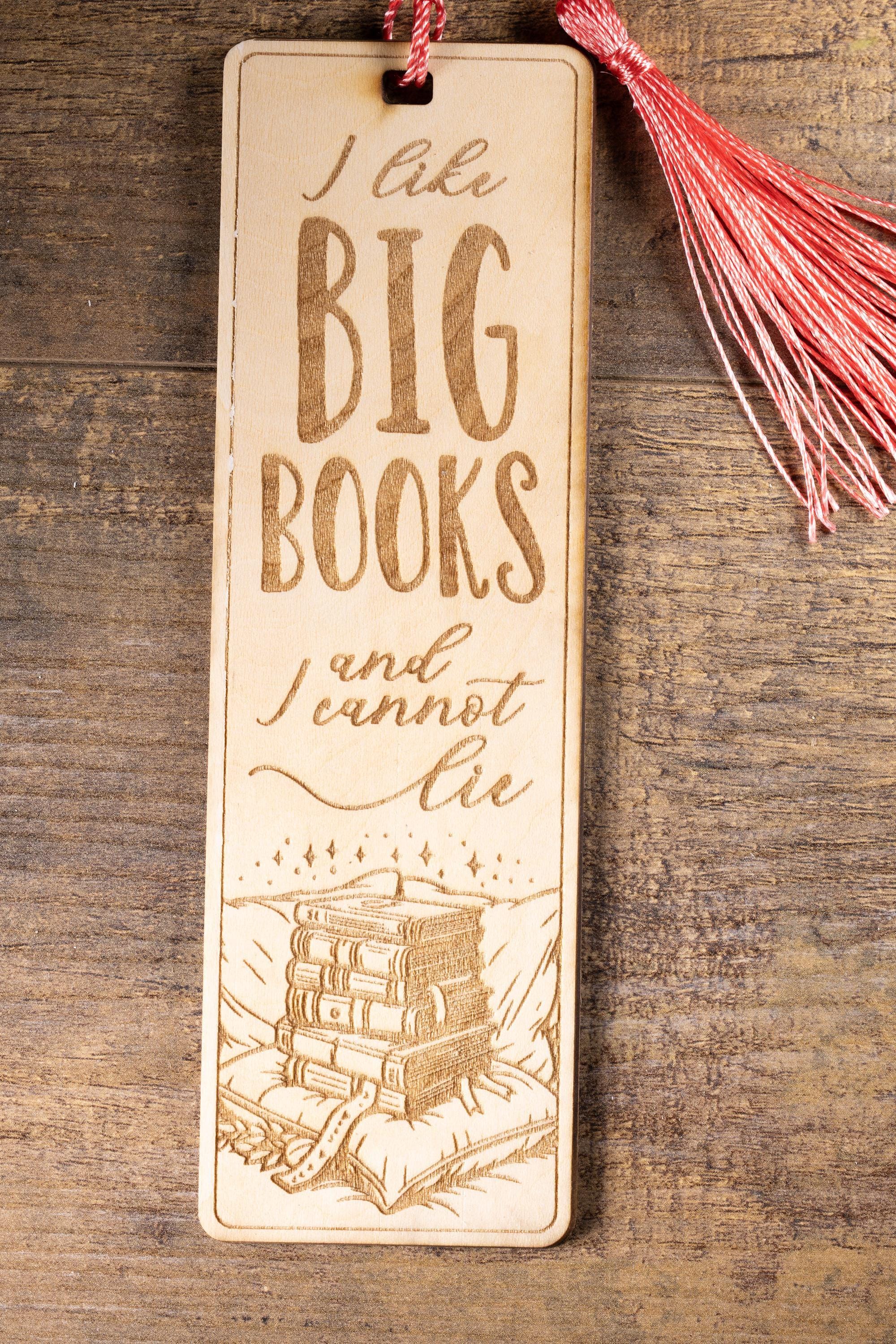 Funny "i like big books" laser engraved wood bookmark