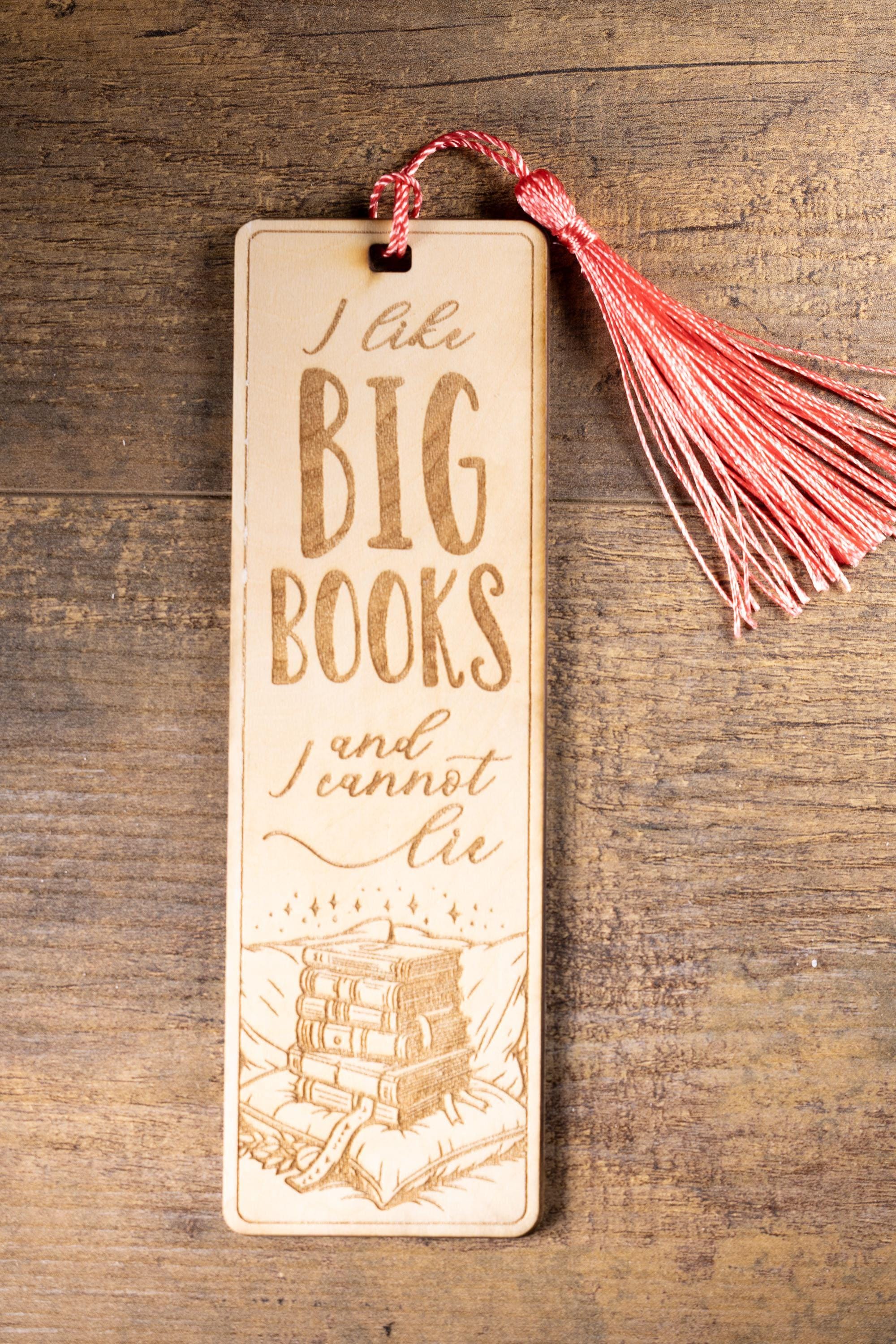 Funny "i like big books" laser engraved wood bookmark