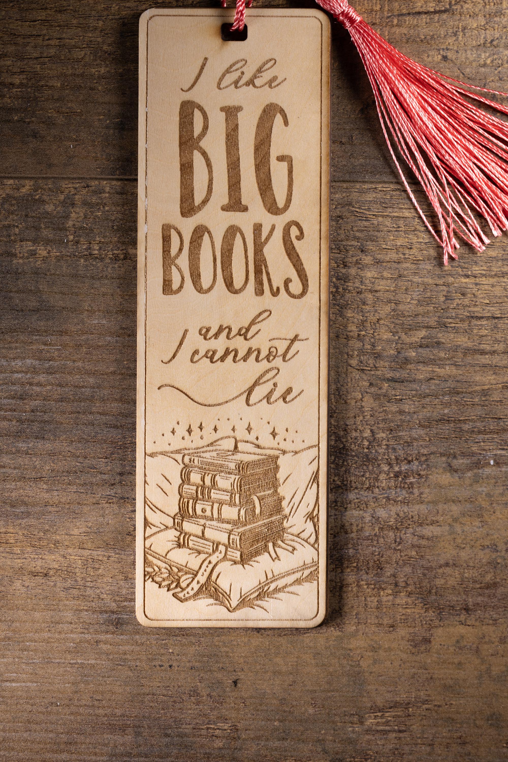 Funny "i like big books" laser engraved wood bookmark