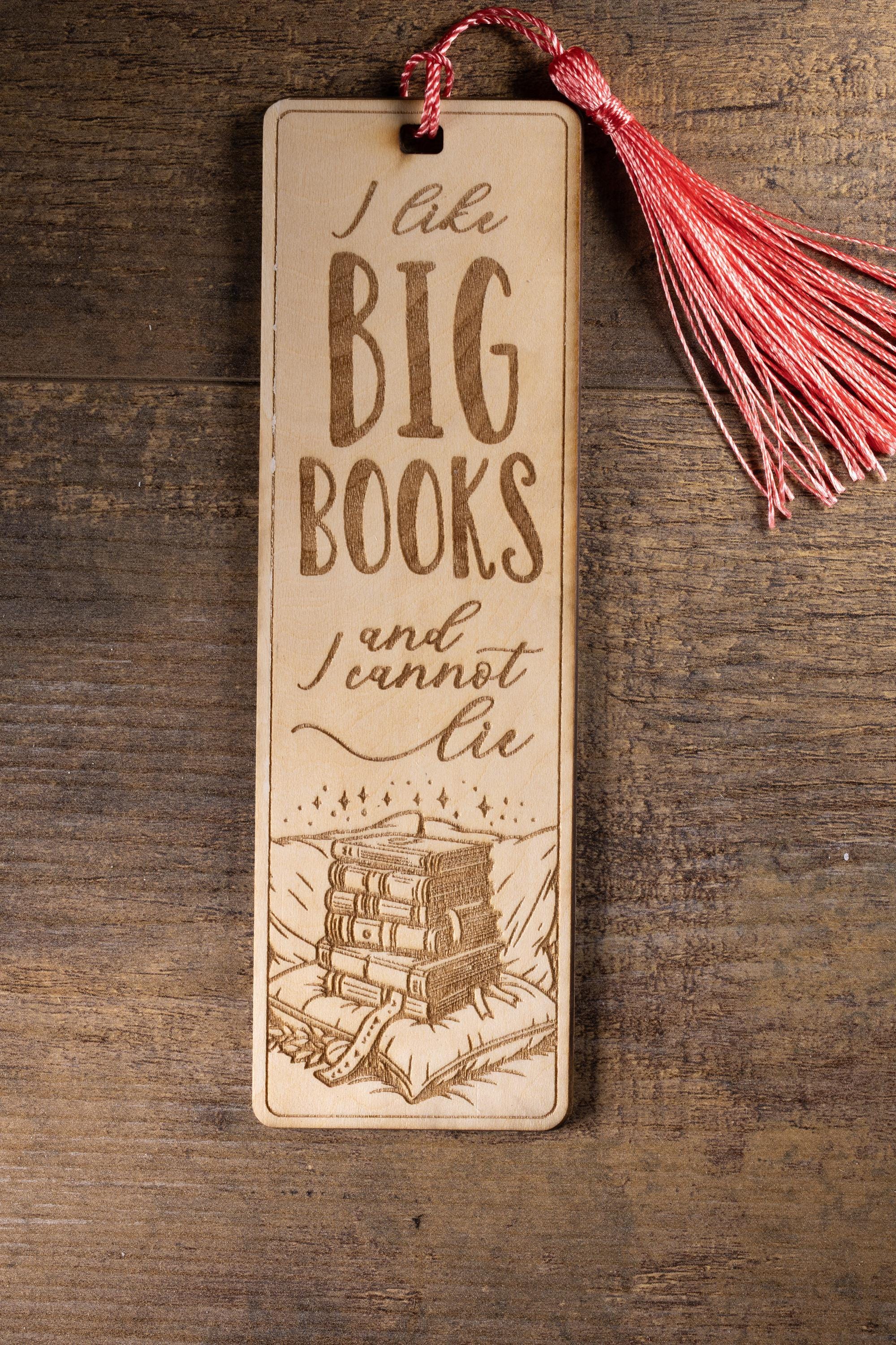 Funny "i like big books" laser engraved wood bookmark