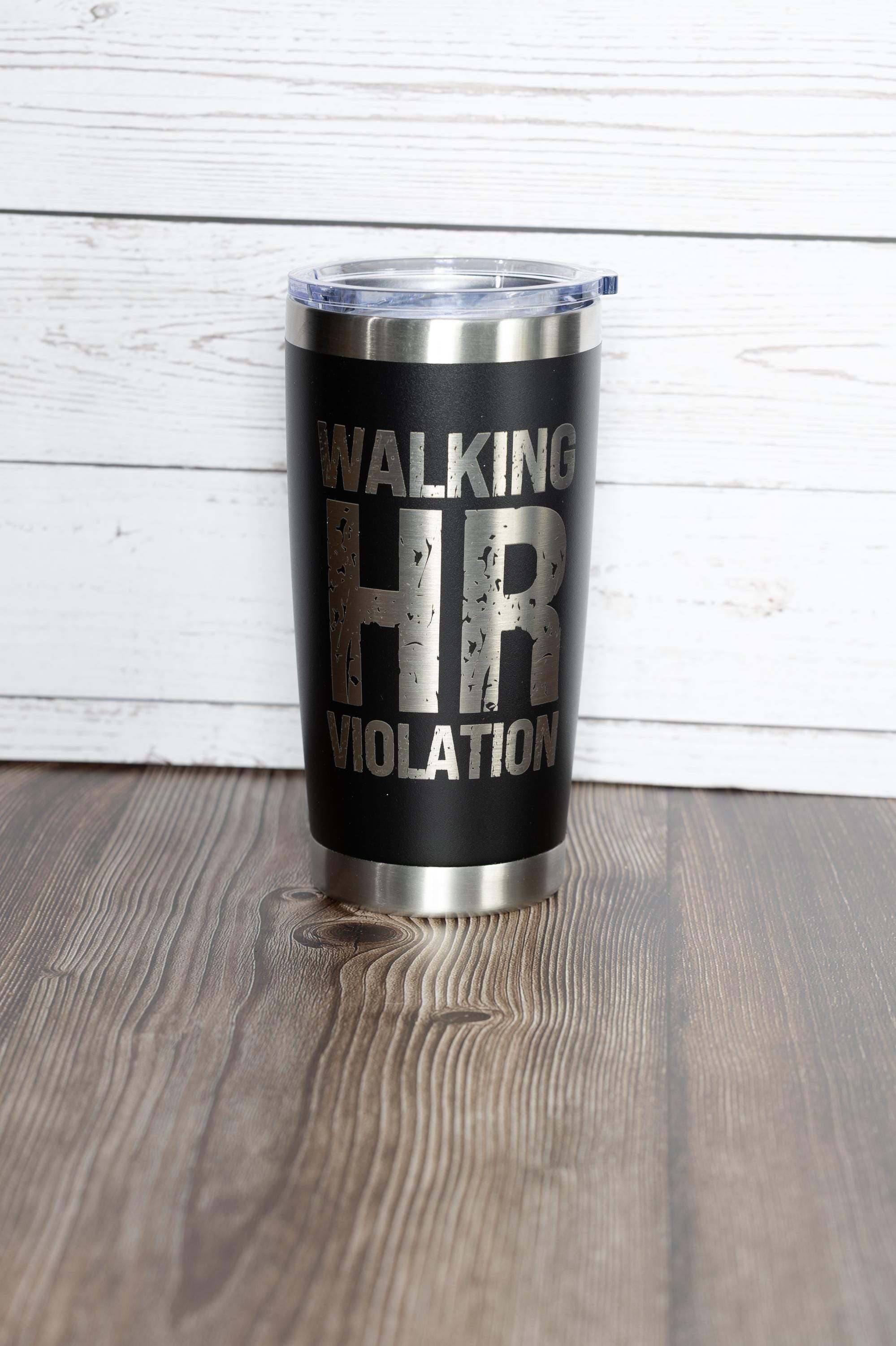 Walking hr violation tumbler: funny laser engraved office gift