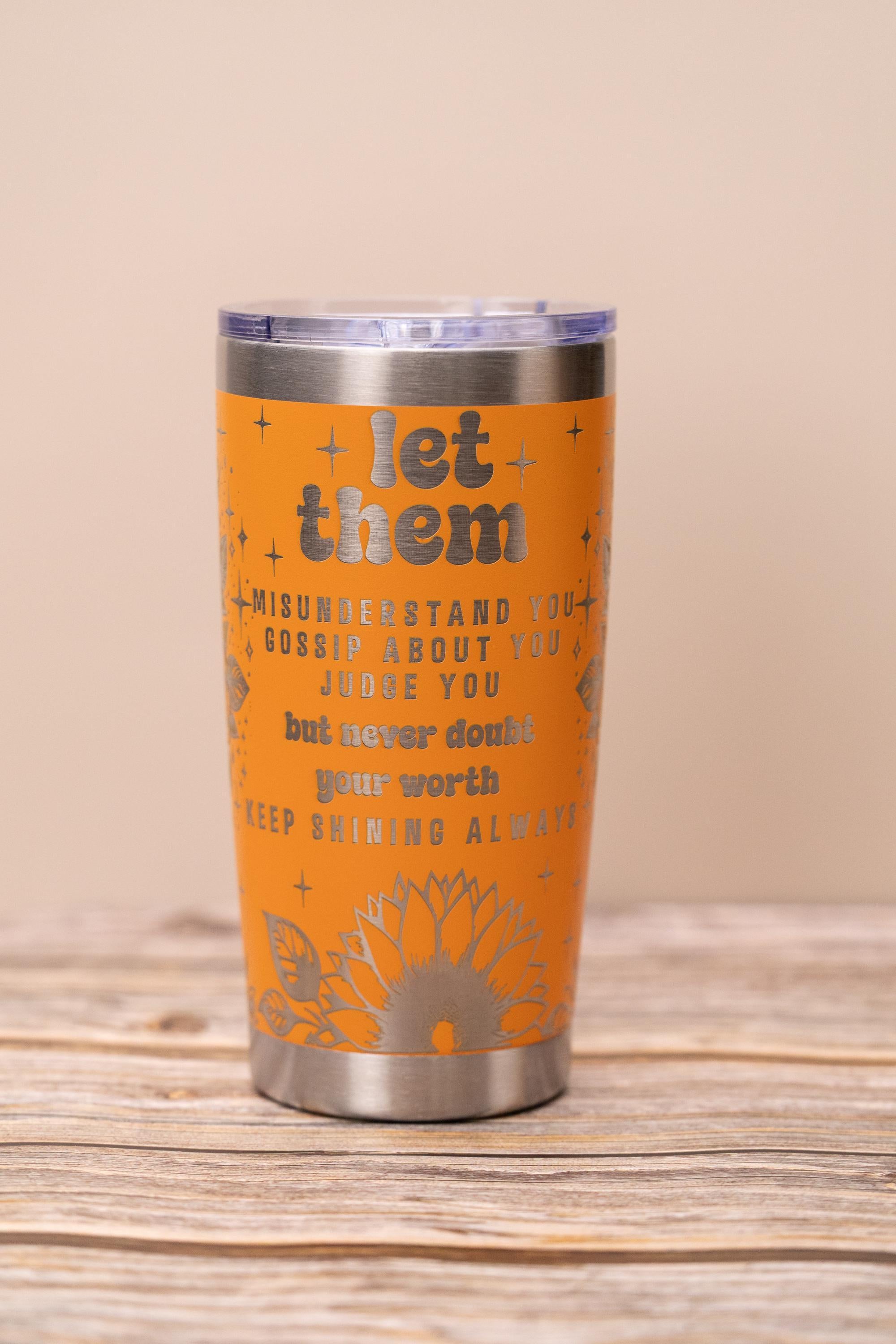Inspirational 'let them' 20oz tumbler: laser engraved stainless steel cup