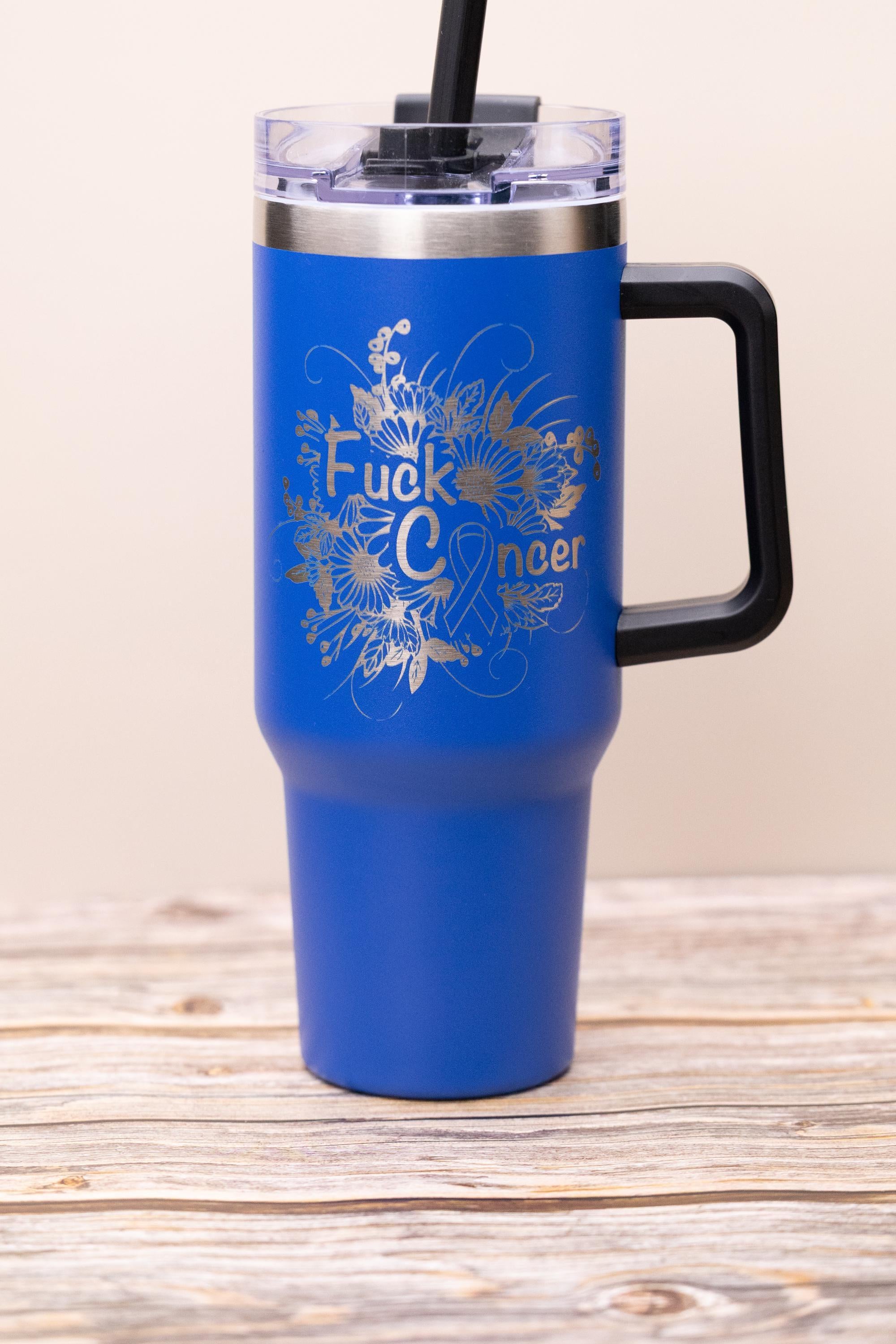 Fuck cancer engraved tumbler: 40oz insulated stainless steel cup