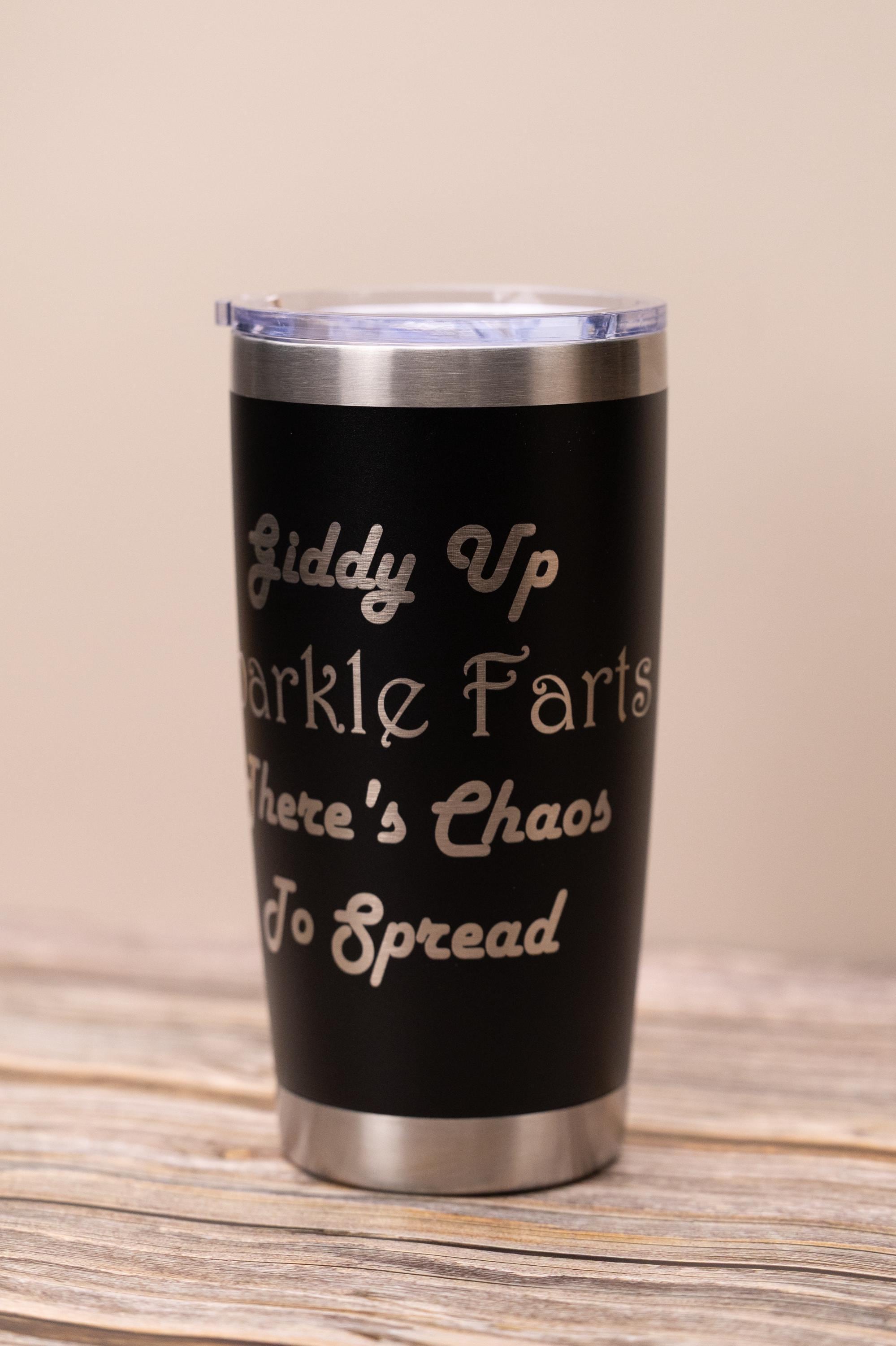 Funny "sparkle farts" 20oz tumbler: laser engraved stainless steel cup