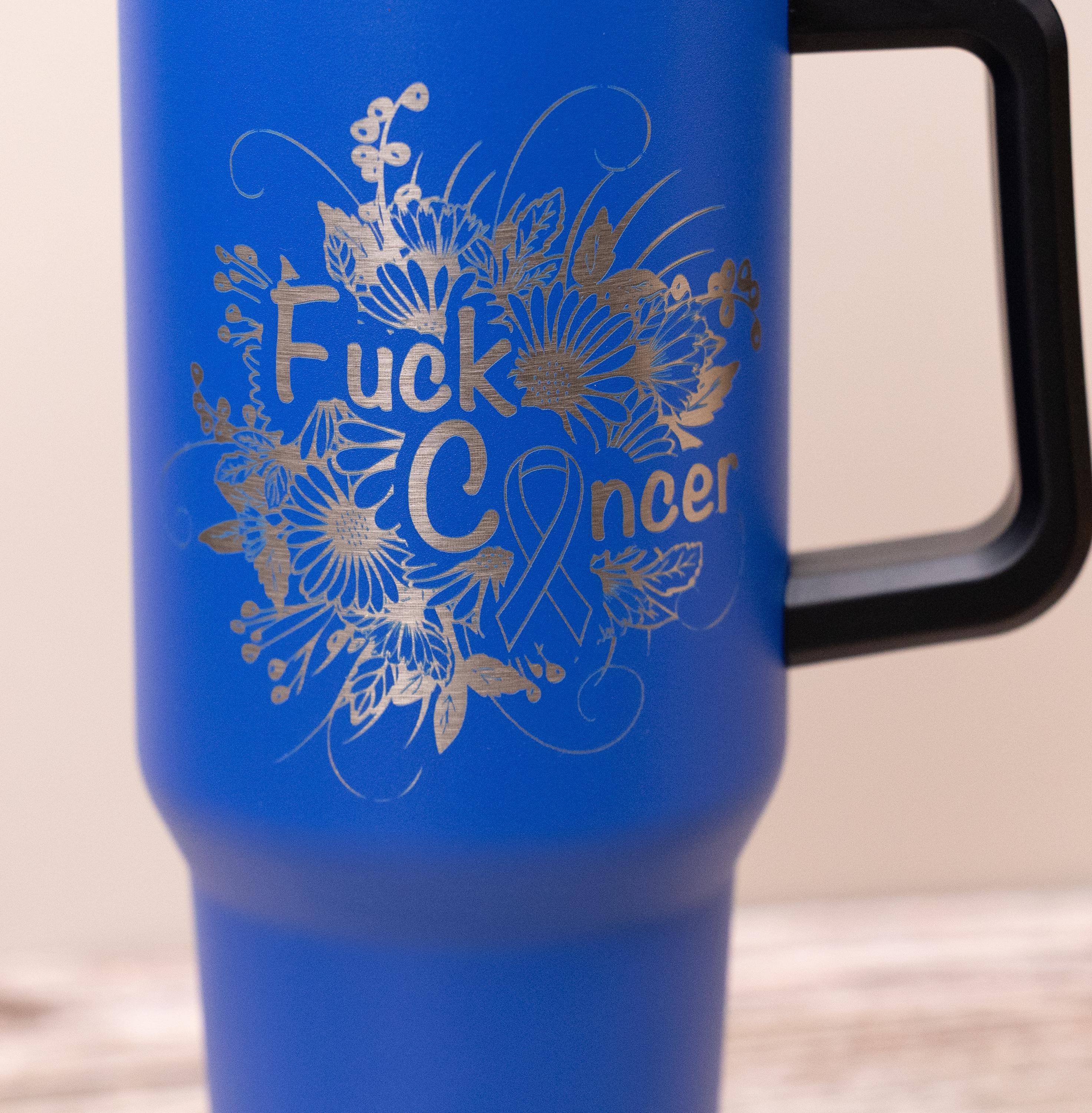 Fuck cancer engraved tumbler: 40oz insulated stainless steel cup