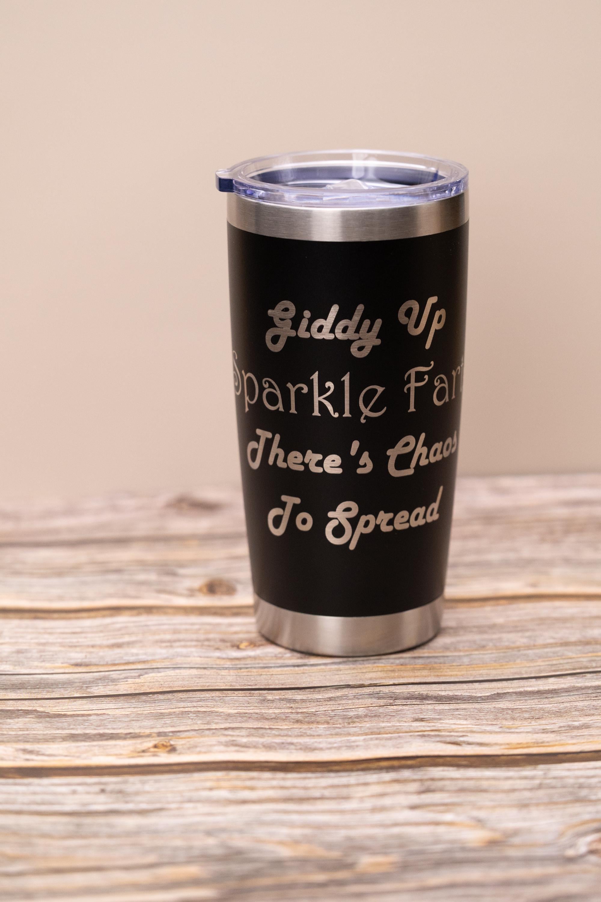 Funny "sparkle farts" 20oz tumbler: laser engraved stainless steel cup