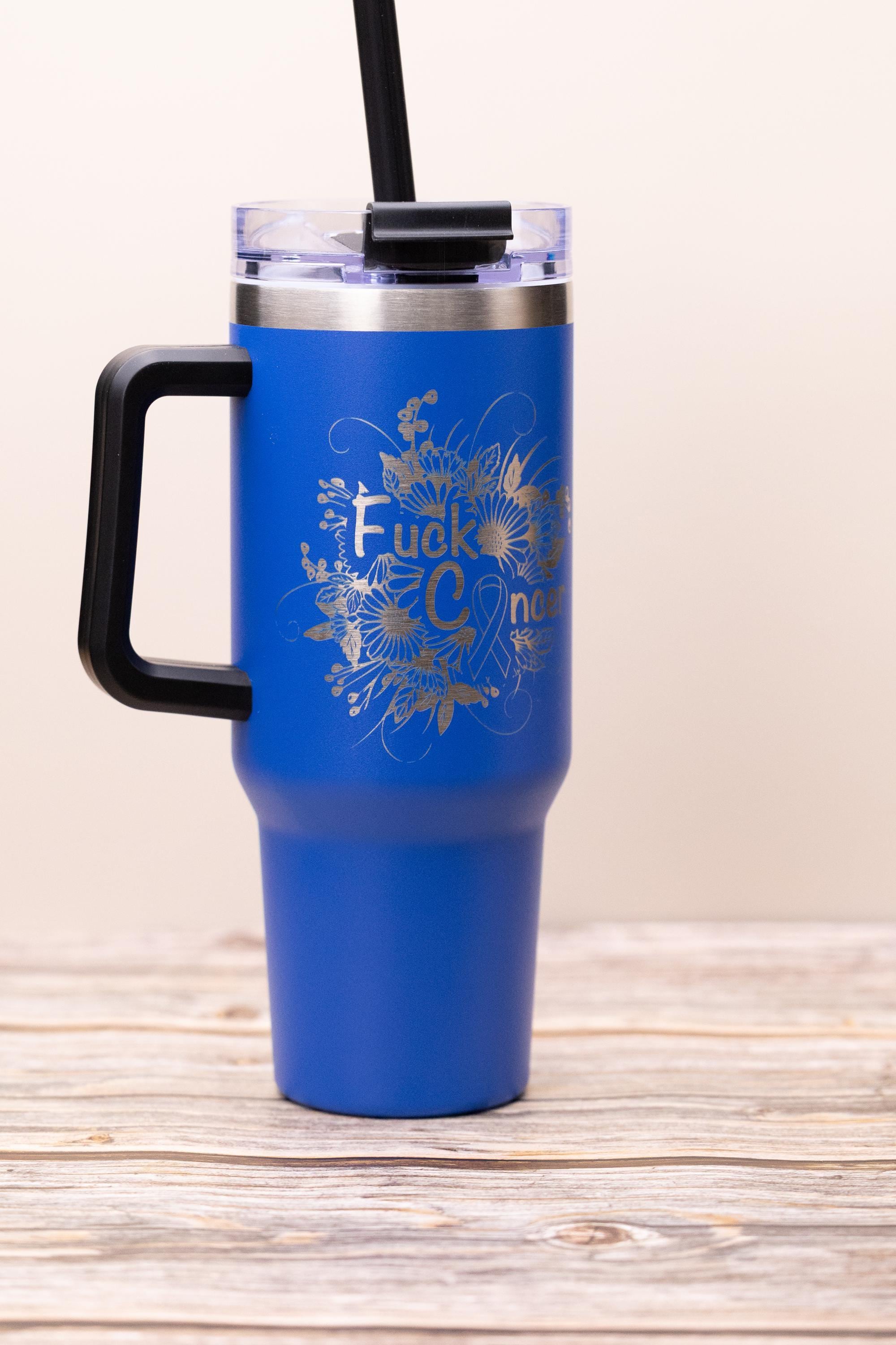 Fuck cancer engraved tumbler: 40oz insulated stainless steel cup
