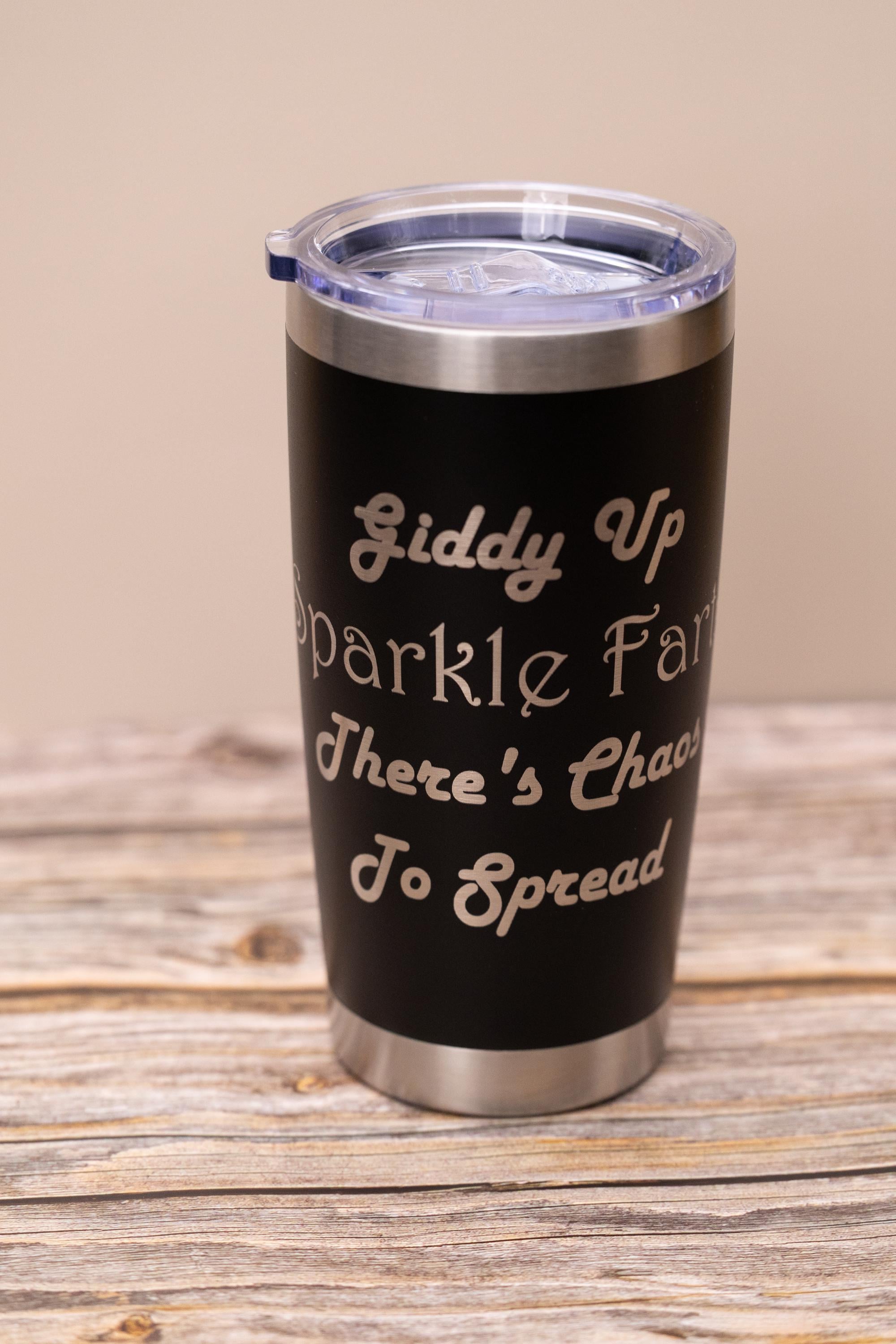 Funny "sparkle farts" 20oz tumbler: laser engraved stainless steel cup
