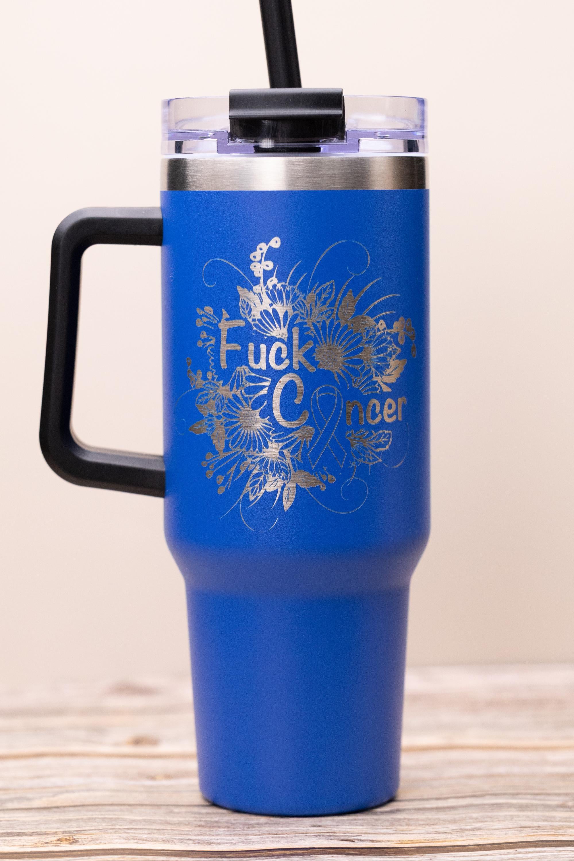 Fuck cancer engraved tumbler: 40oz insulated stainless steel cup