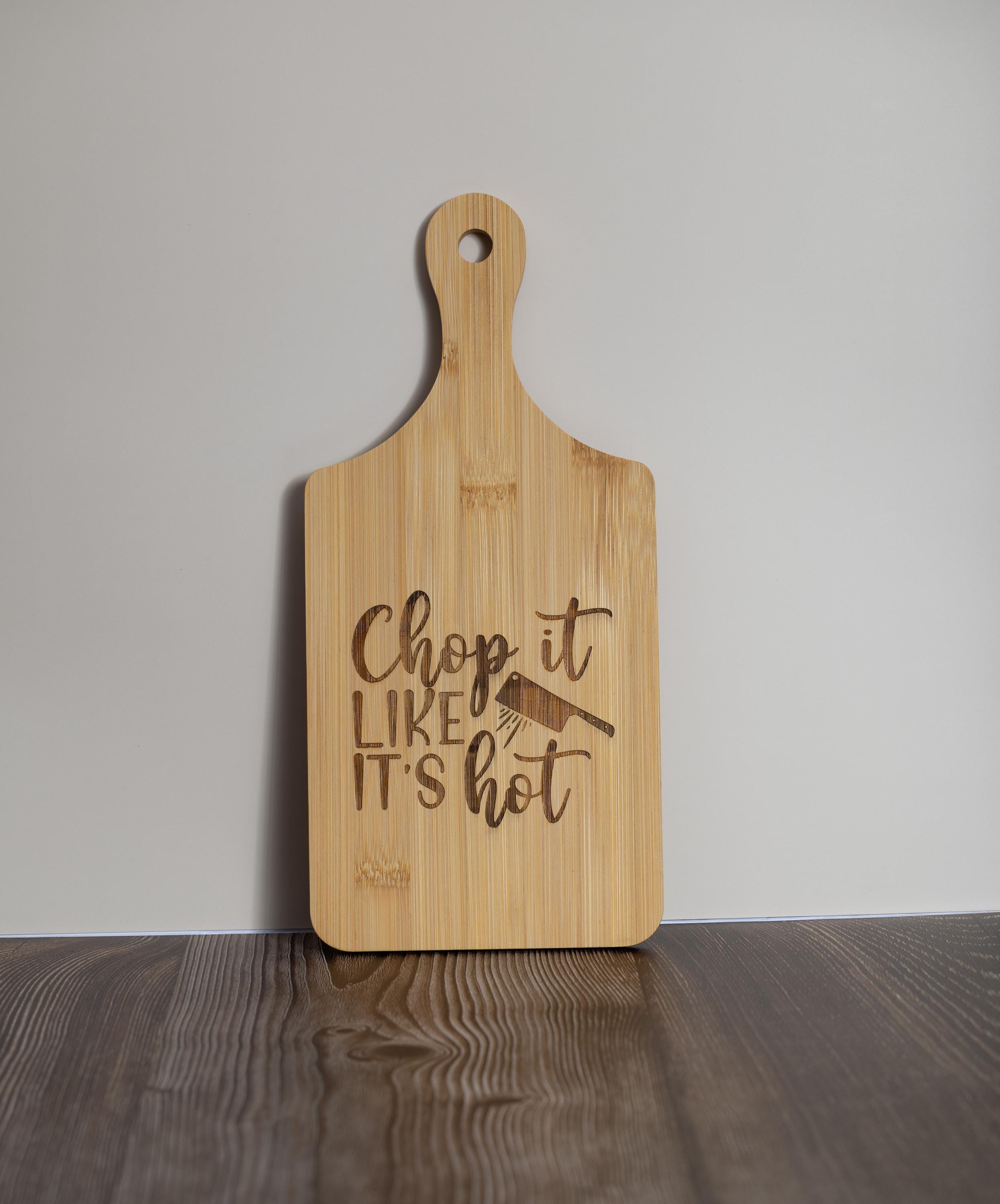 Chop it like it’s hot bamboo cutting board: funny kitchen decor (5x11)