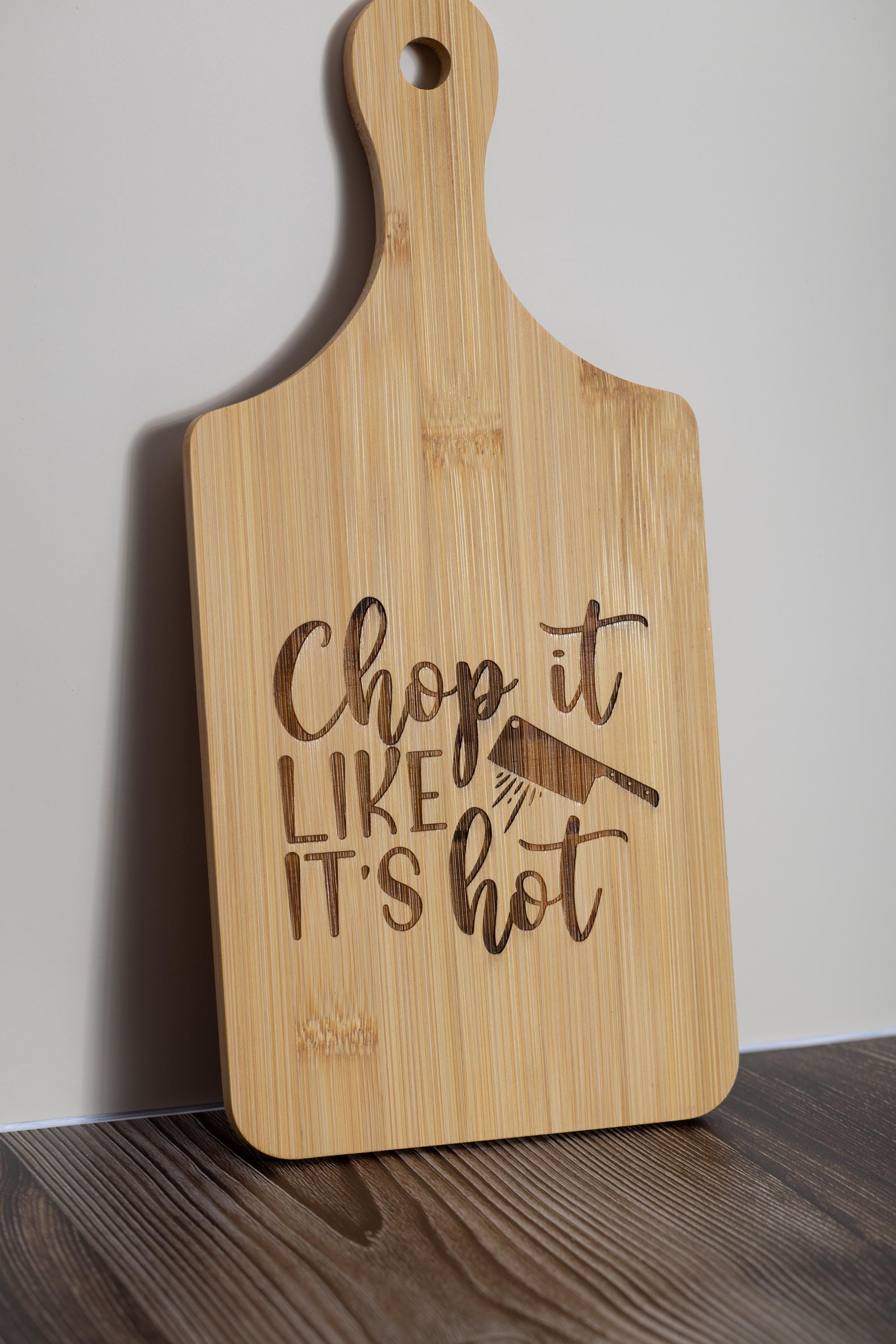 Chop it like it’s hot bamboo cutting board: funny kitchen decor (5x11)