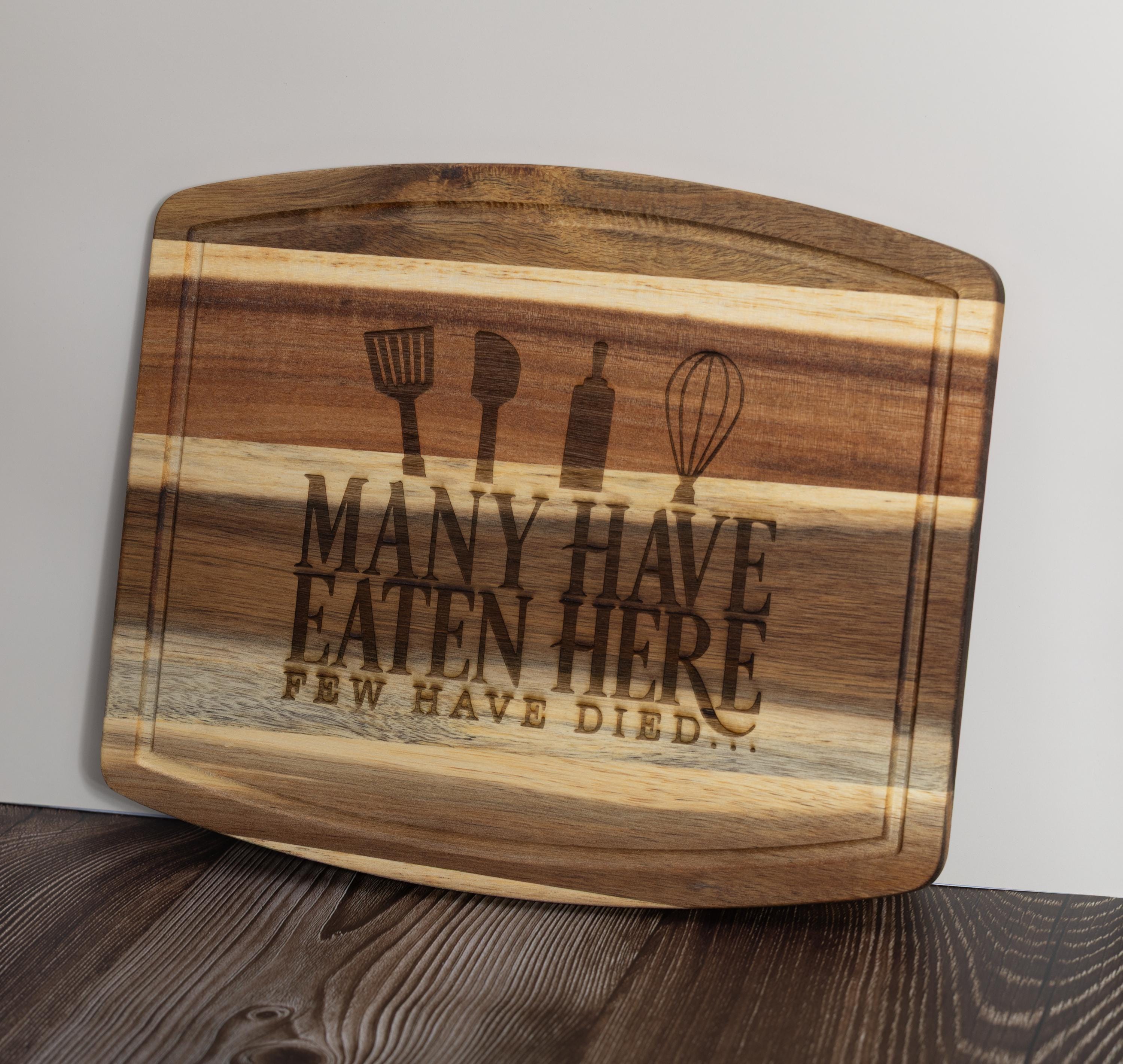 Funny acacia wood cutting board: laser engraved kitchen gift