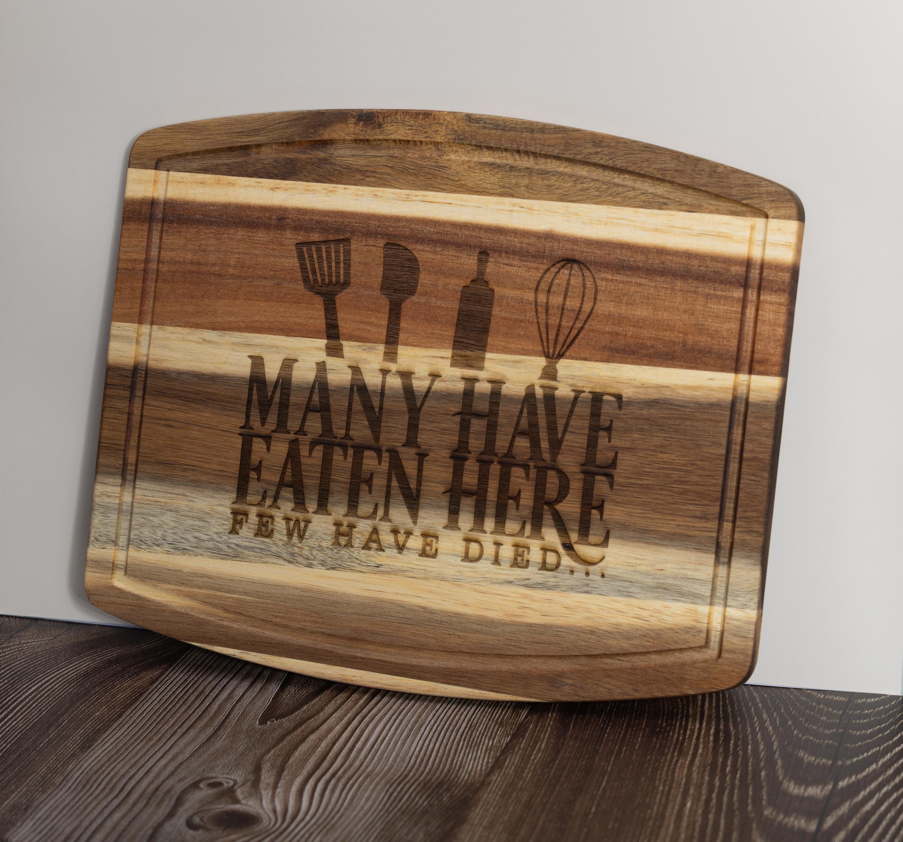 Funny acacia wood cutting board: laser engraved kitchen gift