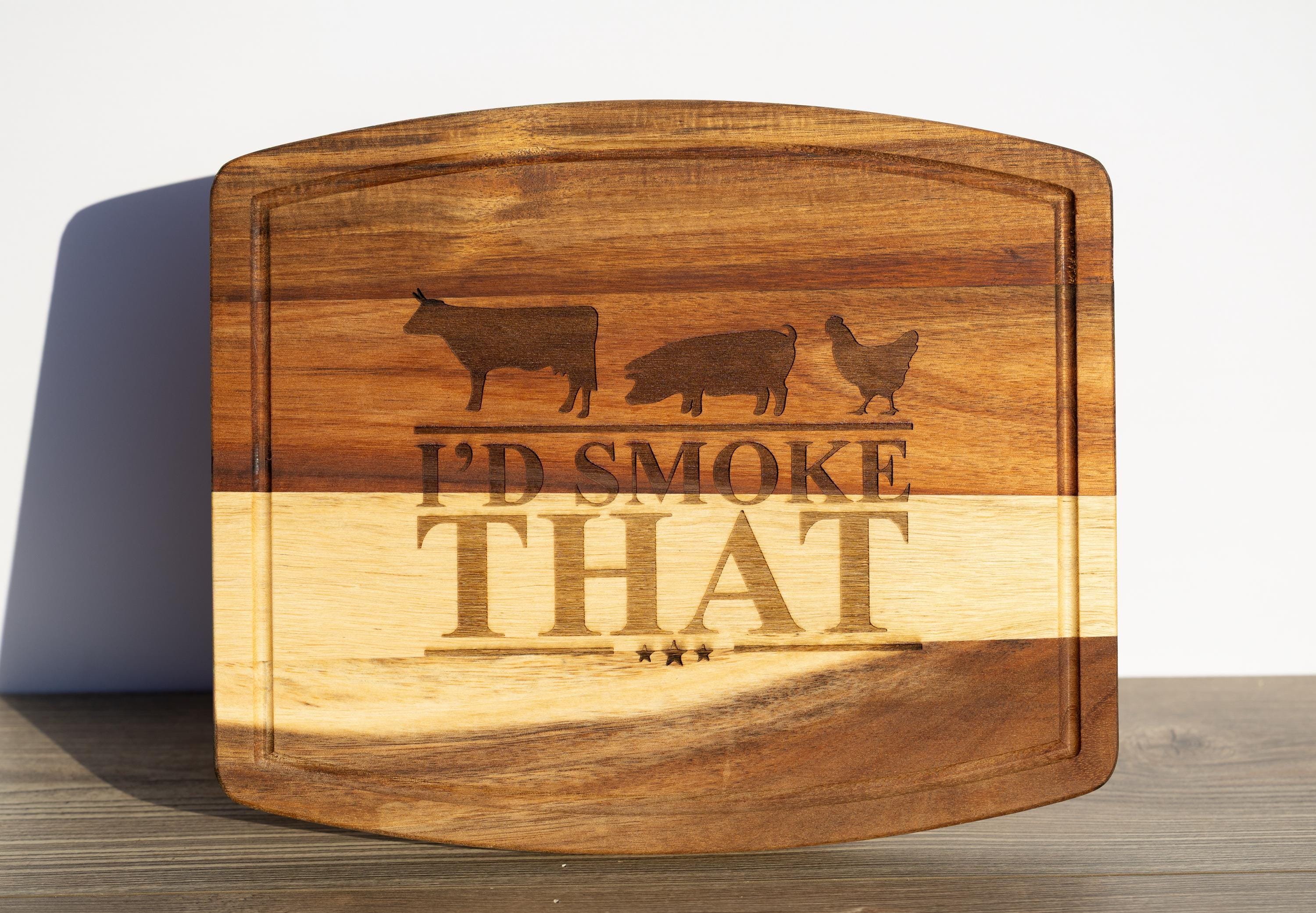 I'd smoke that acacia wood cutting board: funny bbq grill master gift