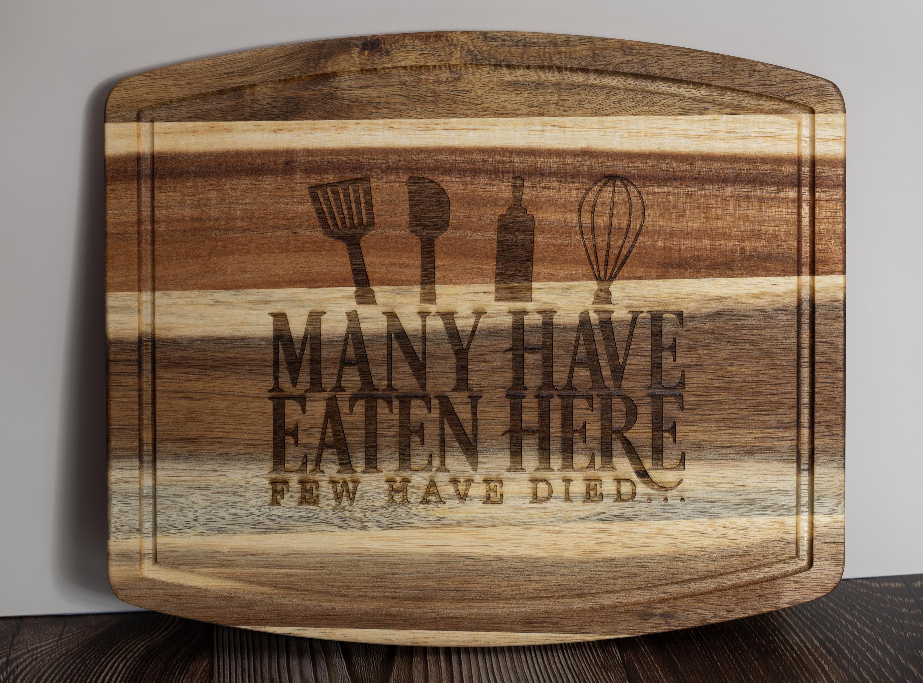 Funny acacia wood cutting board: laser engraved kitchen gift