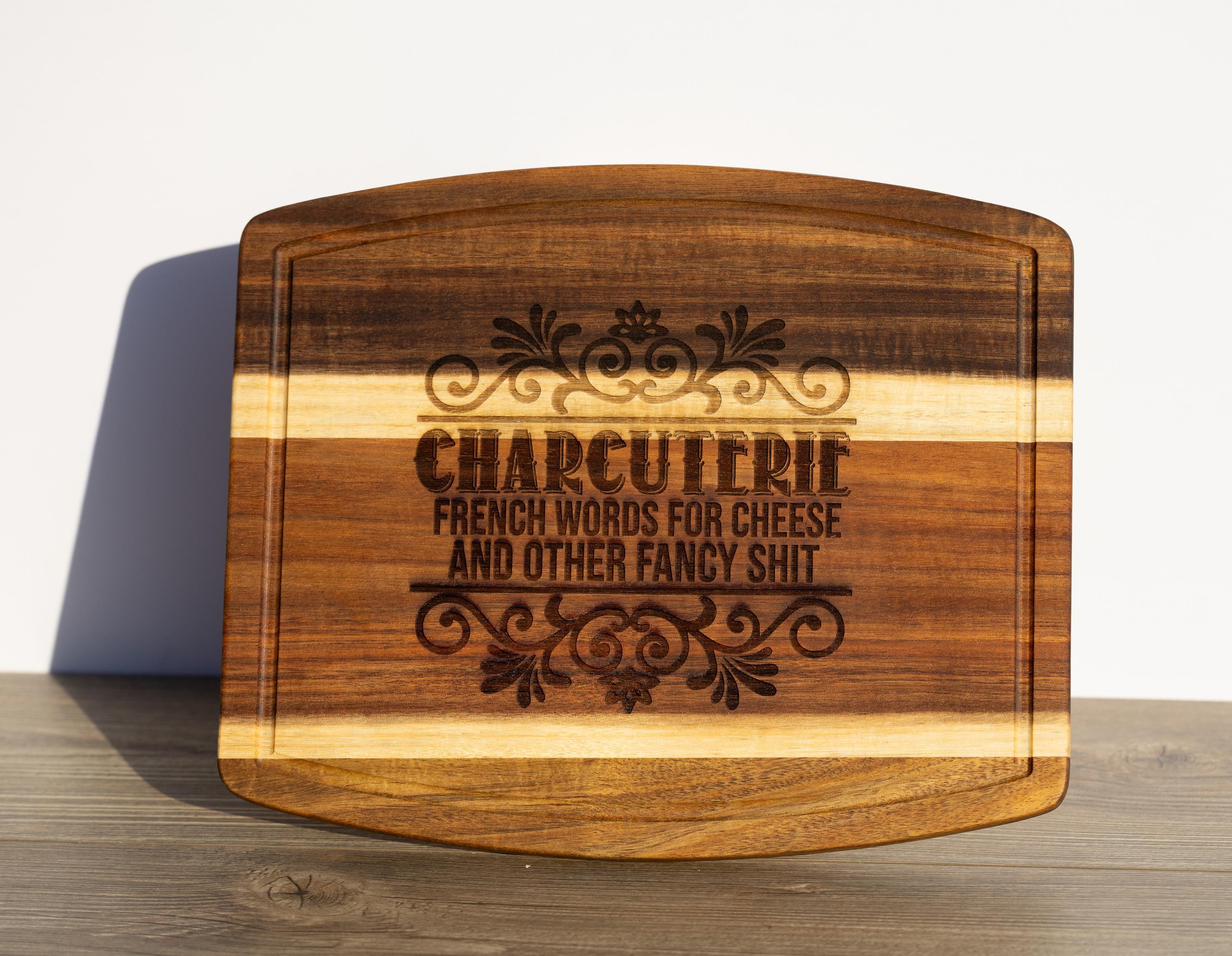 Funny acacia wood charcuterie board: laser engraved cheese & snack board