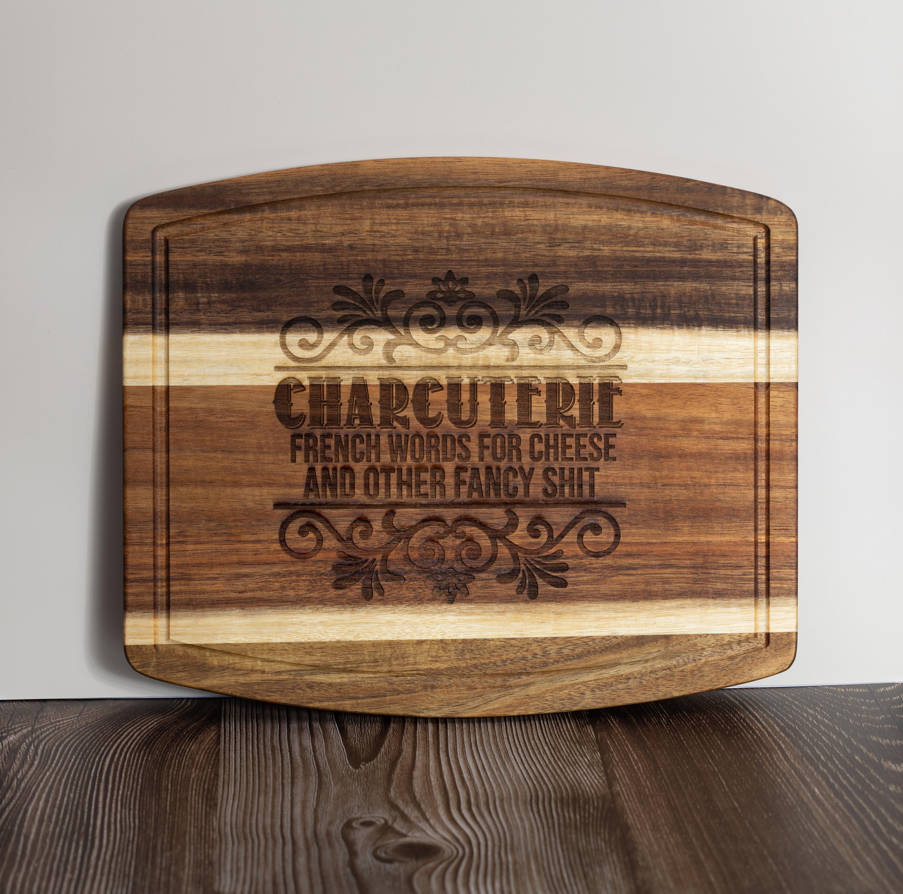 Funny acacia wood charcuterie board: laser engraved cheese & snack board