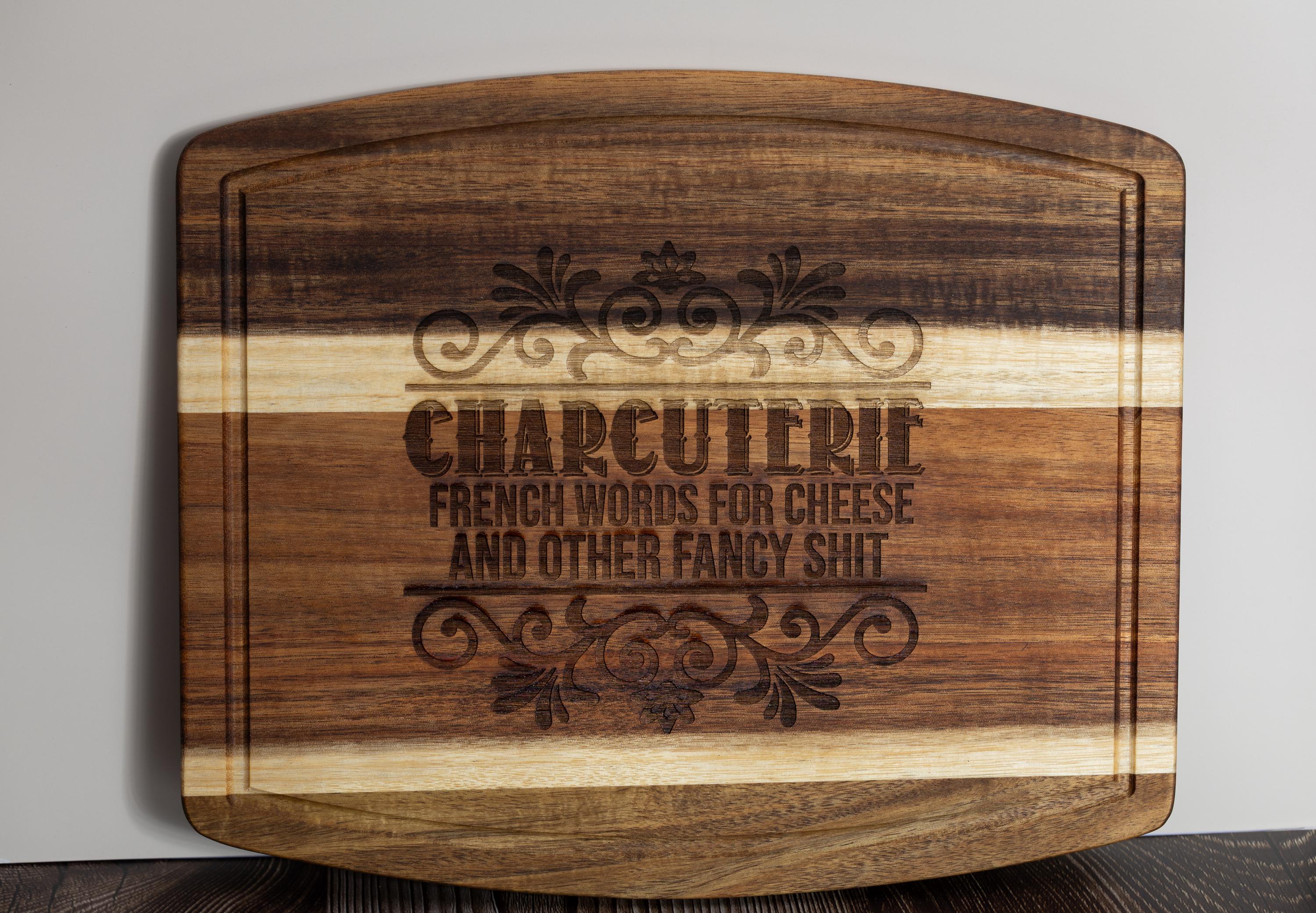 Funny acacia wood charcuterie board: laser engraved cheese & snack board