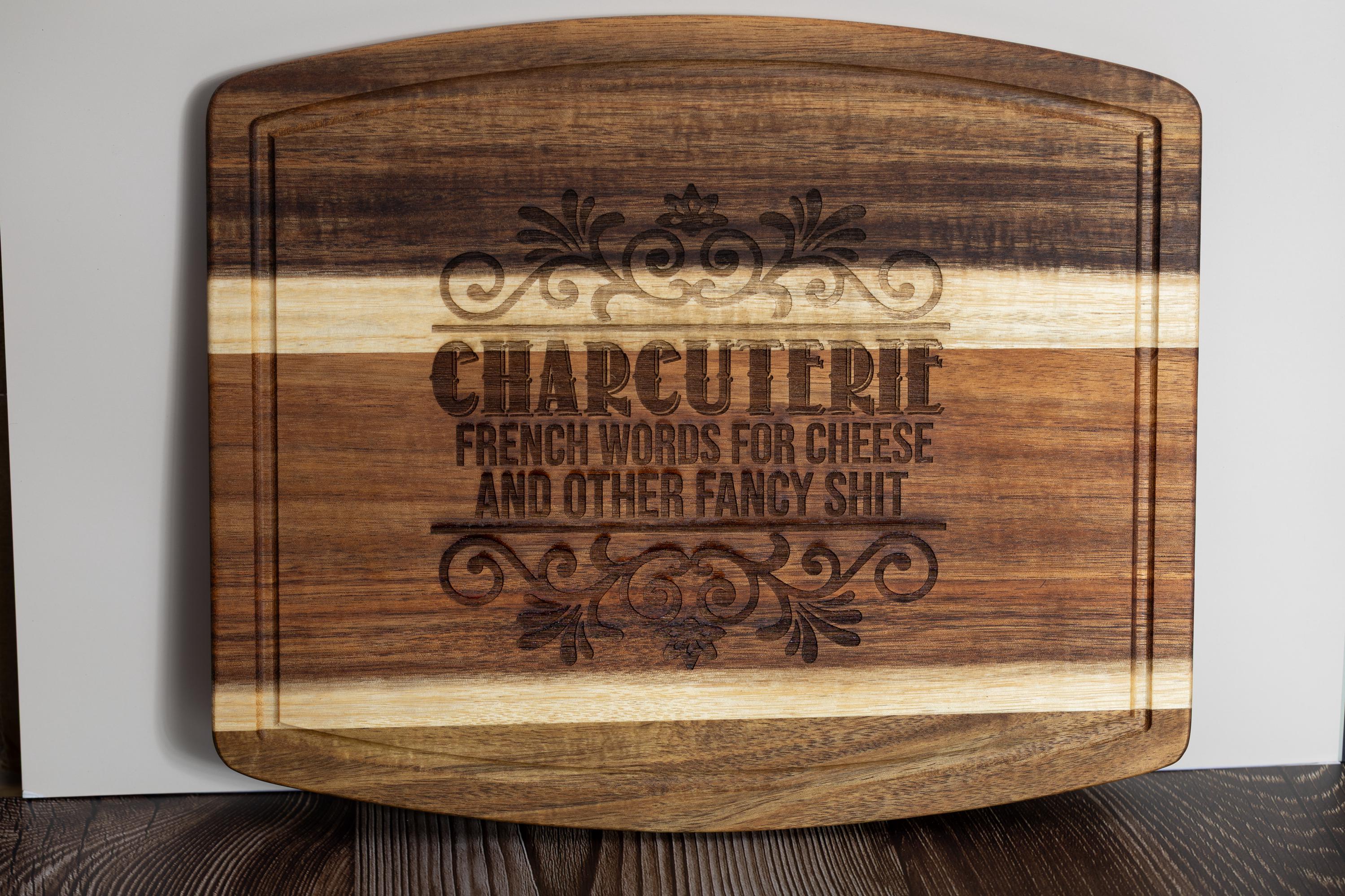 Funny acacia wood charcuterie board: laser engraved cheese & snack board