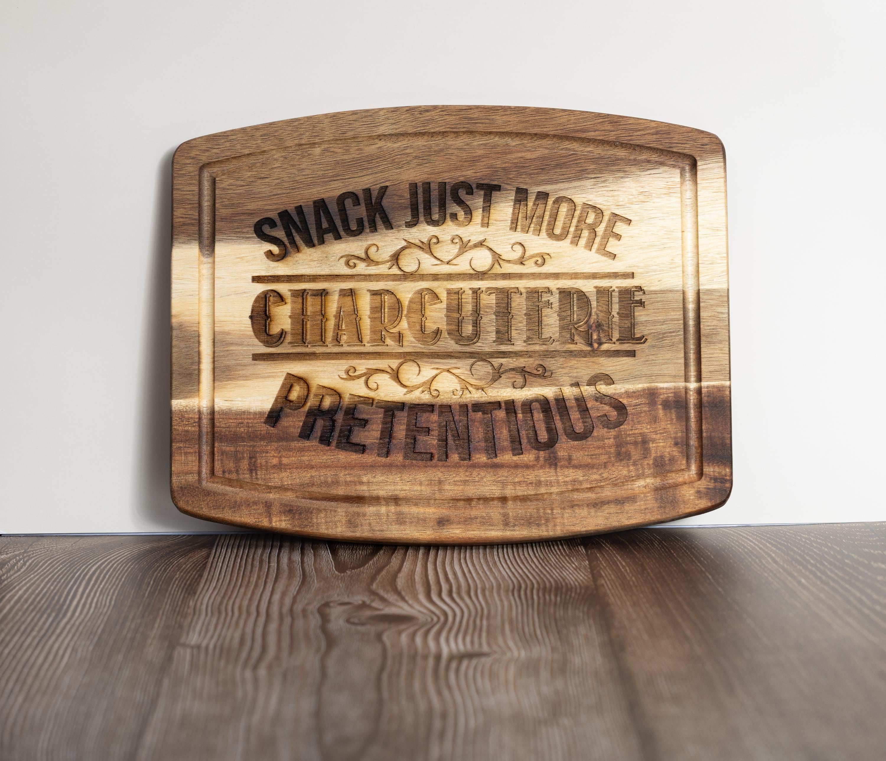 Funny charcuterie board: laser engraved acacia wood cheese & snack board