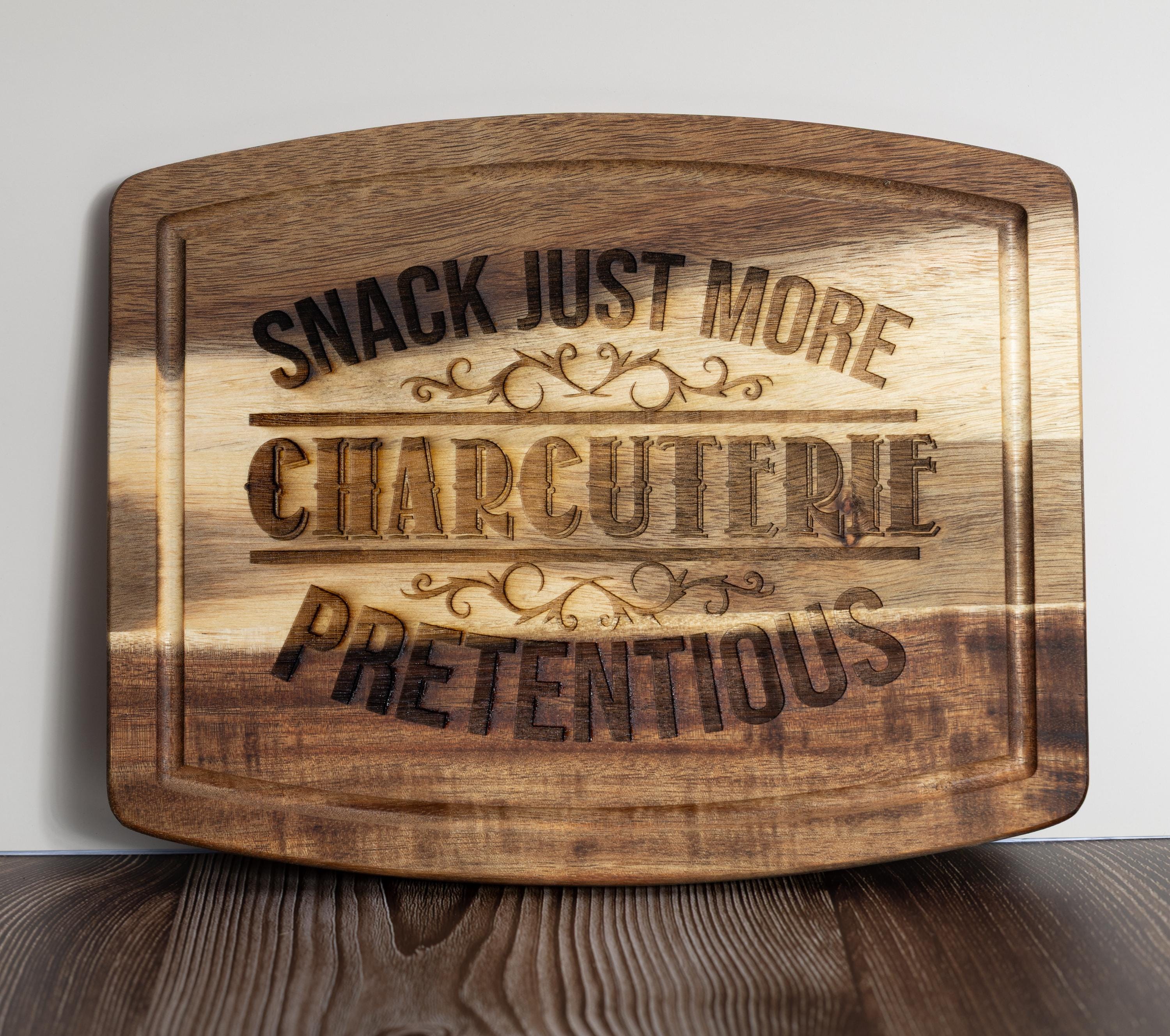 Funny charcuterie board: laser engraved acacia wood cheese & snack board