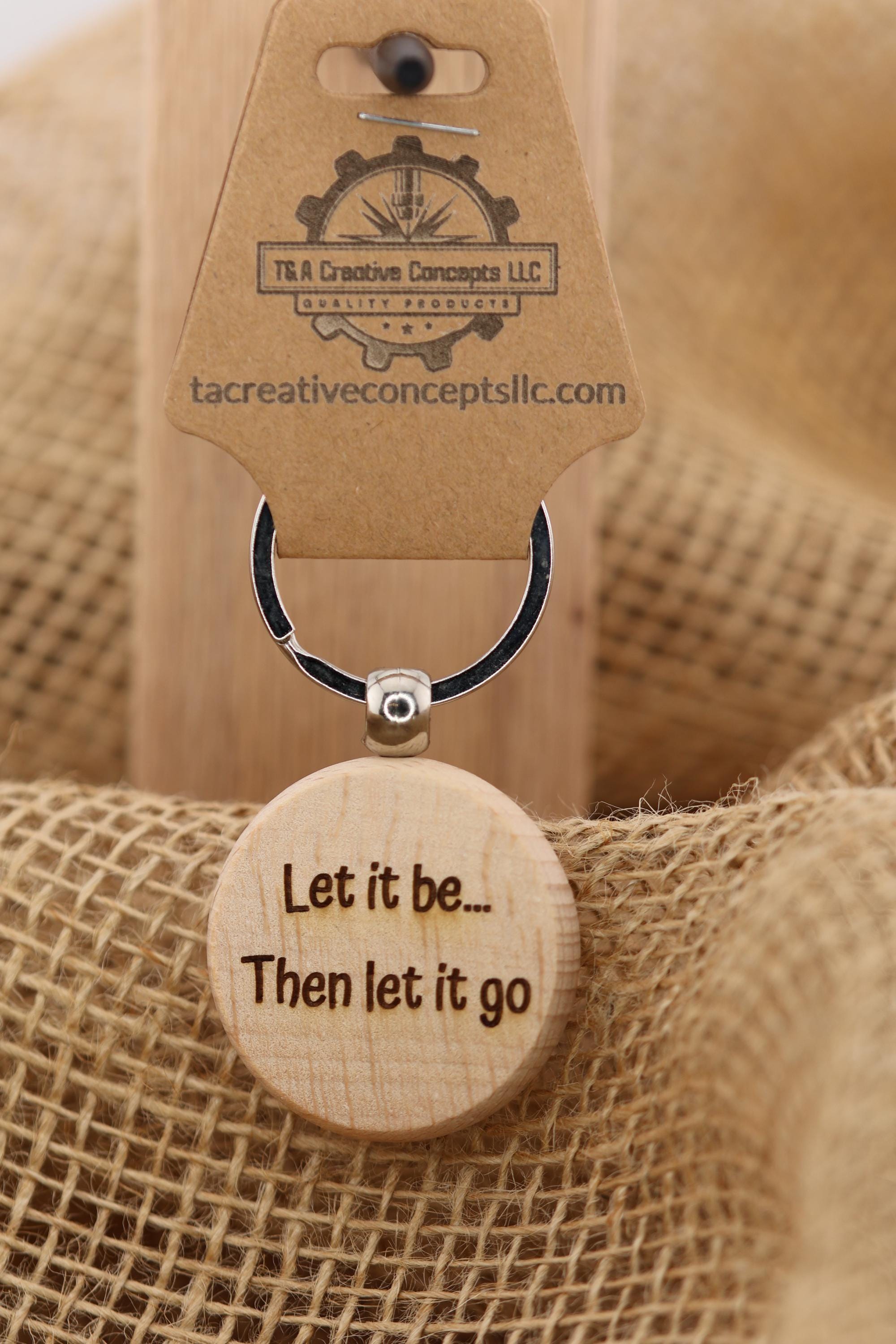 Let it be then let it go keychain / bag charm– double-sided laser engraved wood with stainless steel keyring, inspirational music gift