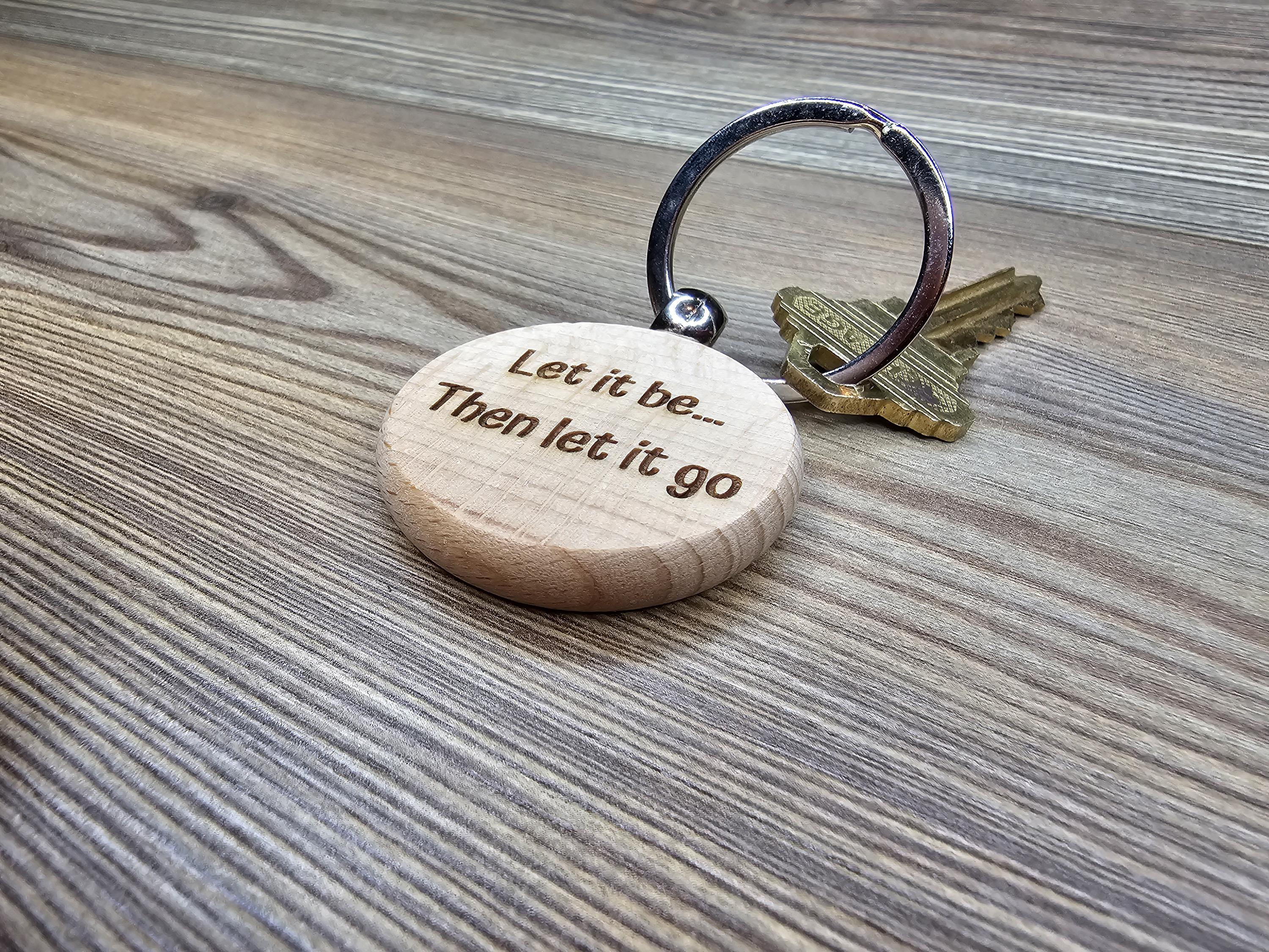 Let it be then let it go keychain / bag charm– double-sided laser engraved wood with stainless steel keyring, inspirational music gift