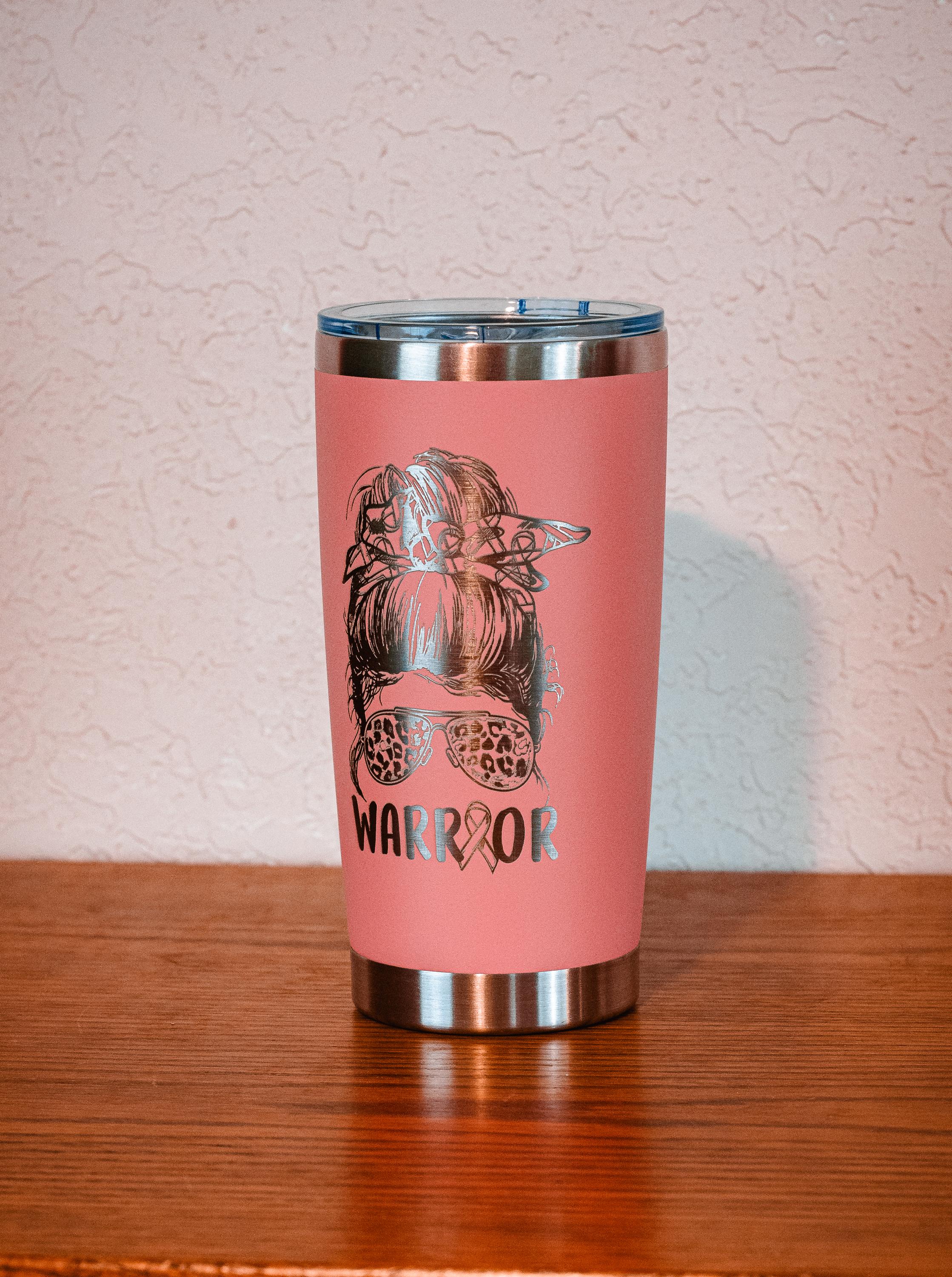 Pink “Warrior” 20oz Stainless Steel Tumbler – Breast Cancer Awareness – Five Dollar Donation to Susan G. Komen Foundation