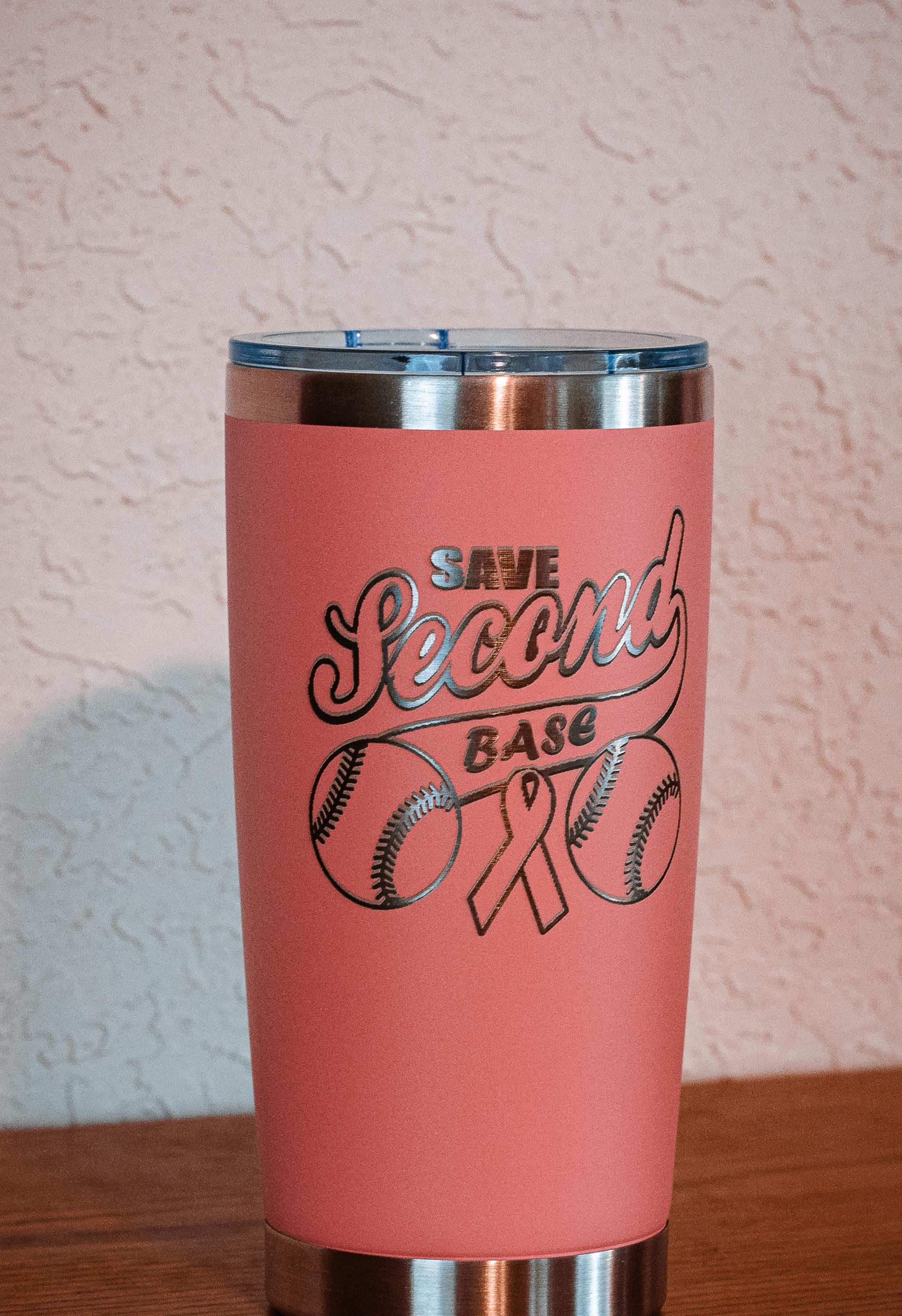 Pink “Save Second Base” 20oz Stainless Steel Tumbler – Breast Cancer Awareness – Five Dollar Donation to Susan G. Komen Foundation