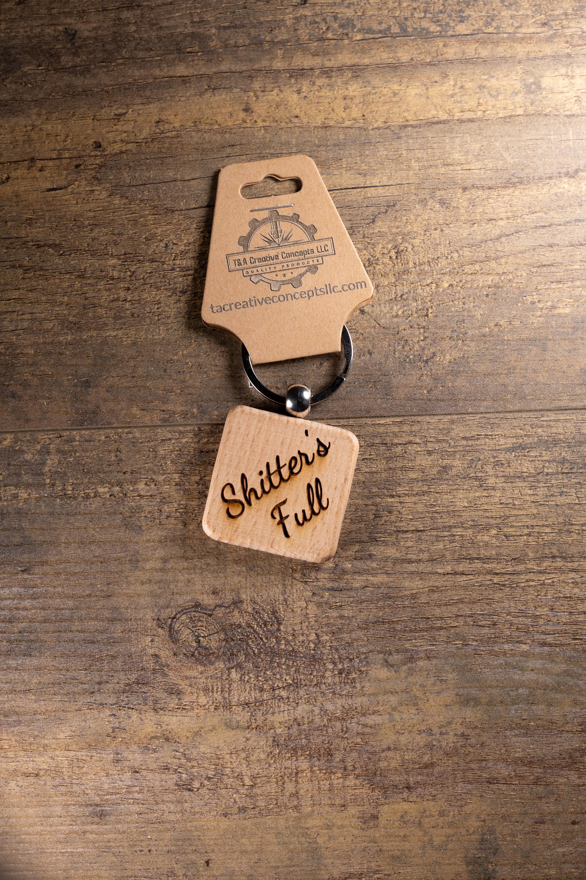 Laser Engraved Wood “Shitter’s Full” Keychain / Bag Charm – Hardwood with Stainless Hardware – Funny Christmas Gift