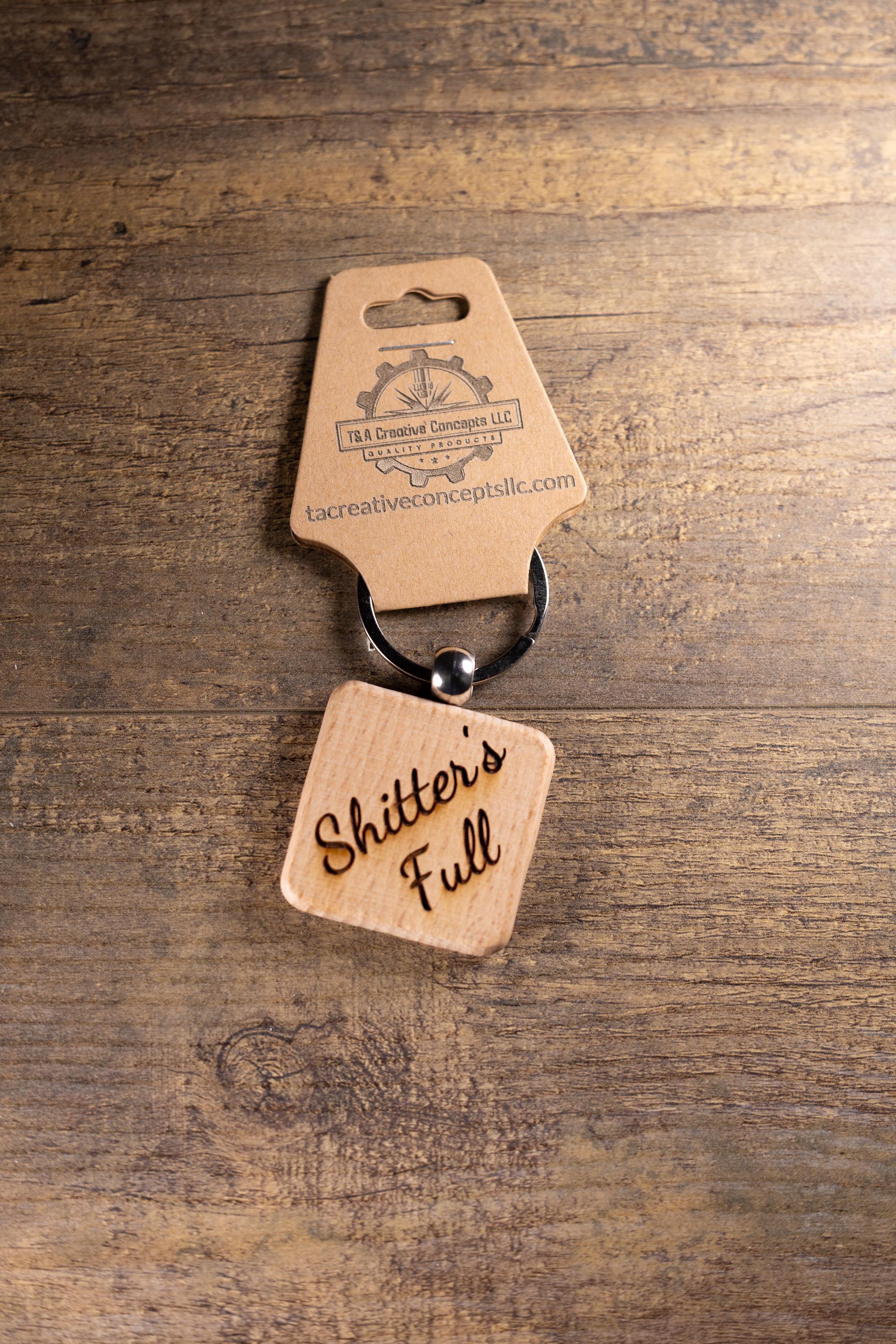 Laser Engraved Wood “Shitter’s Full” Keychain / Bag Charm – Hardwood with Stainless Hardware – Funny Christmas Gift