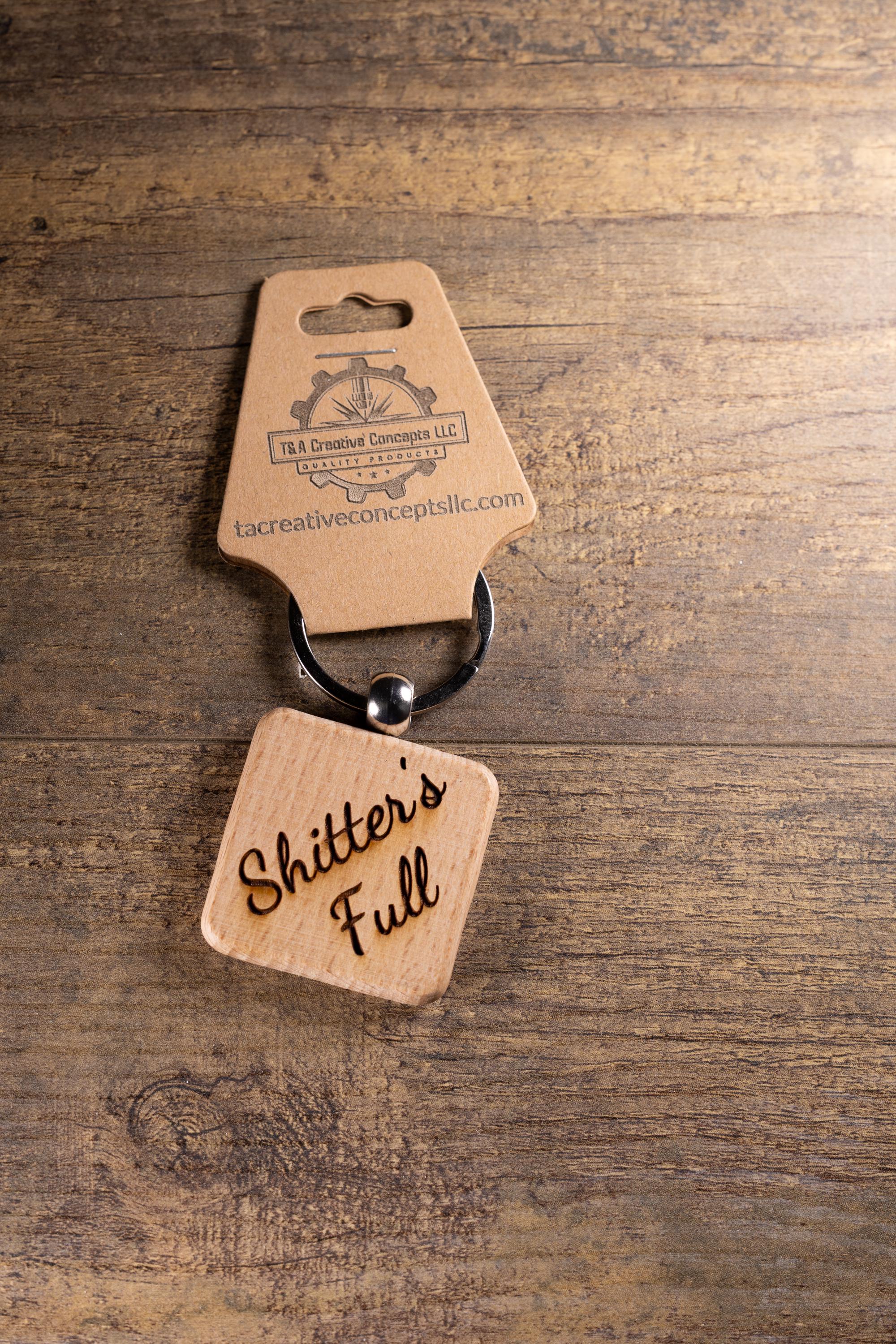 Laser Engraved Wood “Shitter’s Full” Keychain / Bag Charm – Hardwood with Stainless Hardware – Funny Christmas Gift