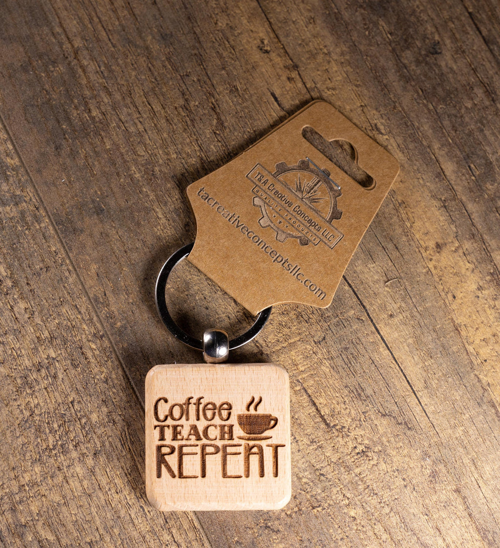 Laser Engraved Wood “Coffee Teach Repeat” Keychain / Bag Charm – Hardwood with Stainless Hardware – Teacher Gift