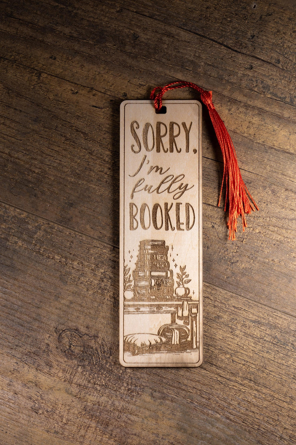 Laser engraved “sorry i’m fully booked” wood bookmark | funny reader gift | 1/8” ply | random tassel color